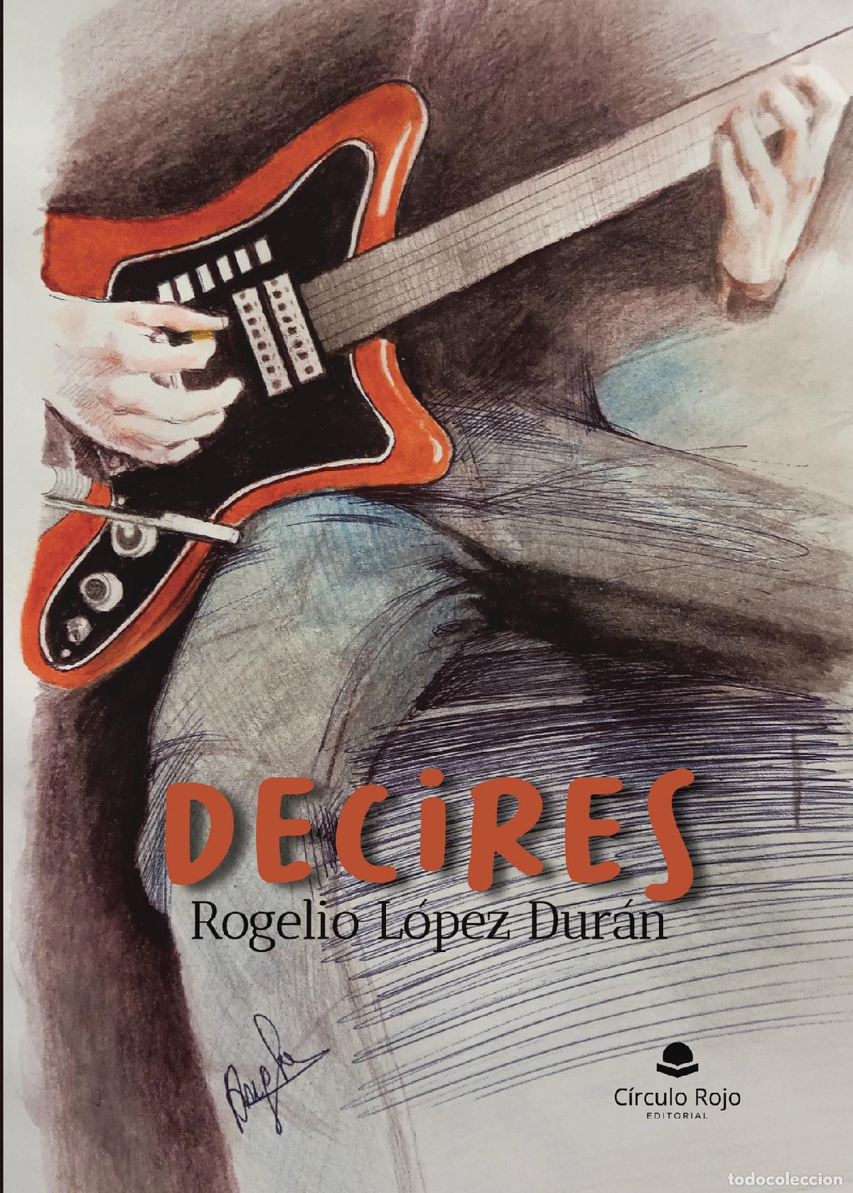 Libri: Decires - Rogelio L&oacute;pez Dur&aacute;n