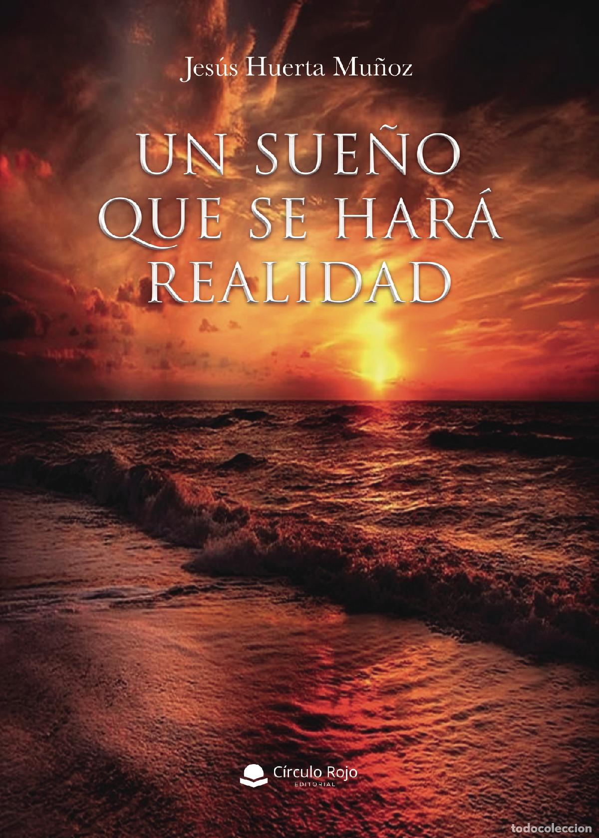 Libri: Un sue&ntilde;o que se har&aacute; realidad - Jes&uacute;s Huerta Mu&ntilde;oz
