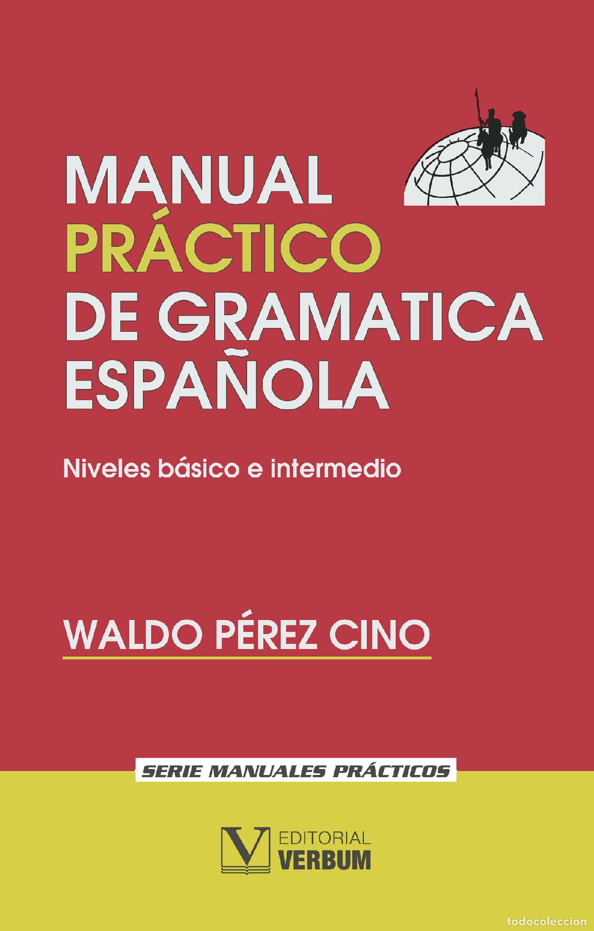 Libros: Manual pr&aacute;ctico de gram&aacute;tica espa&ntilde;ola - Waldo P&eacute;rez Cino - Foto 1