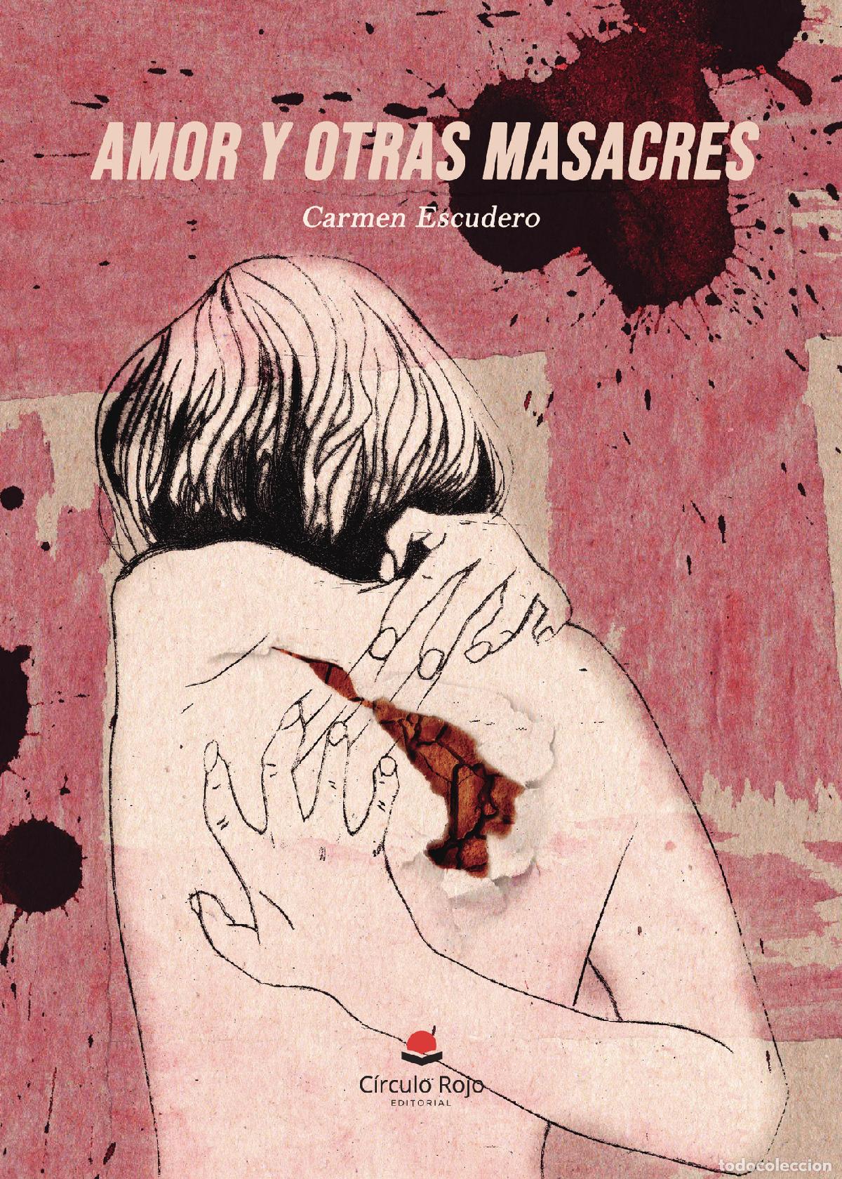 Libri: Amor y otras masacres - Carmen Escudero