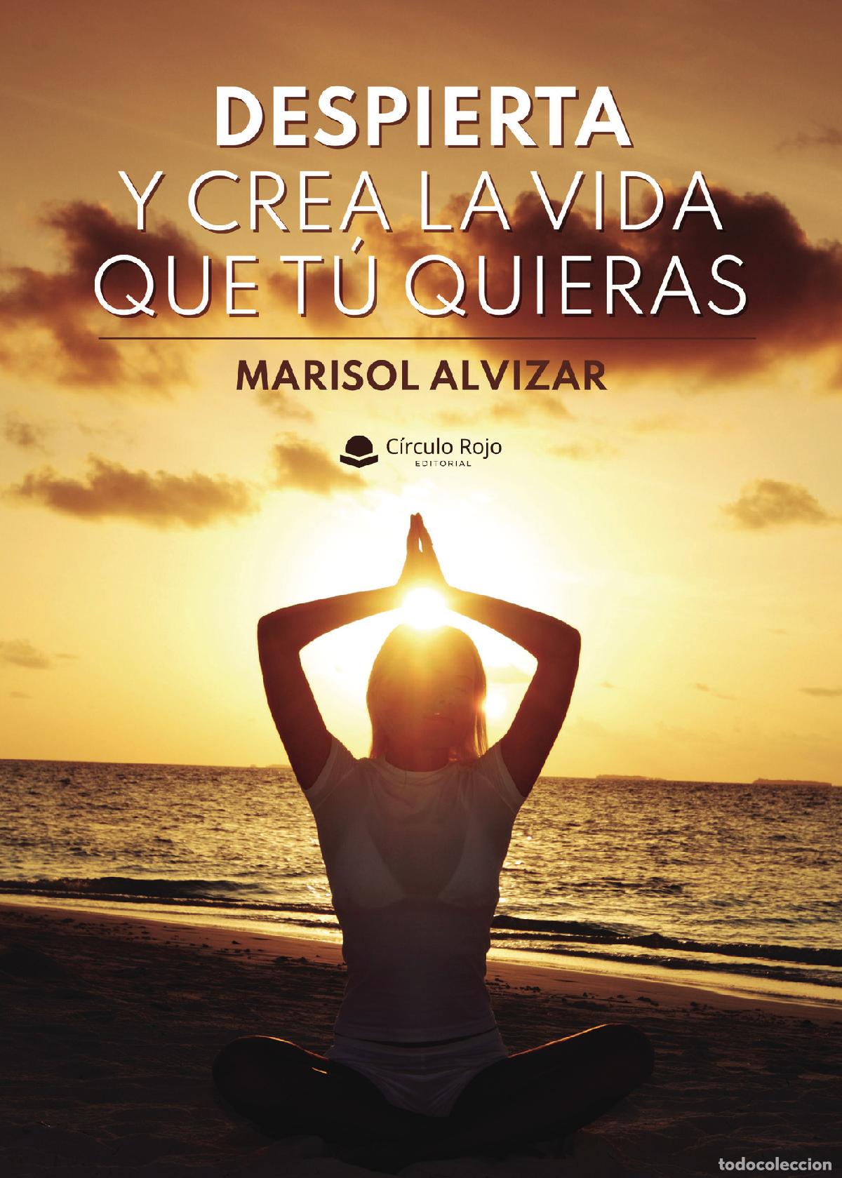 Libros: Despierta y crea la vida que t&uacute; quieras - Marisol Alvizar