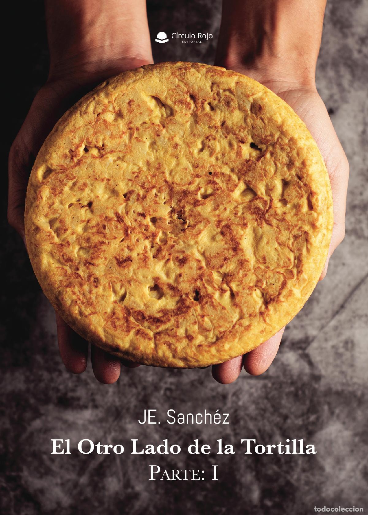 B&uuml;cher: El Otro Lado de la Tortilla. Parte: I - JE. Sanch&eacute;z