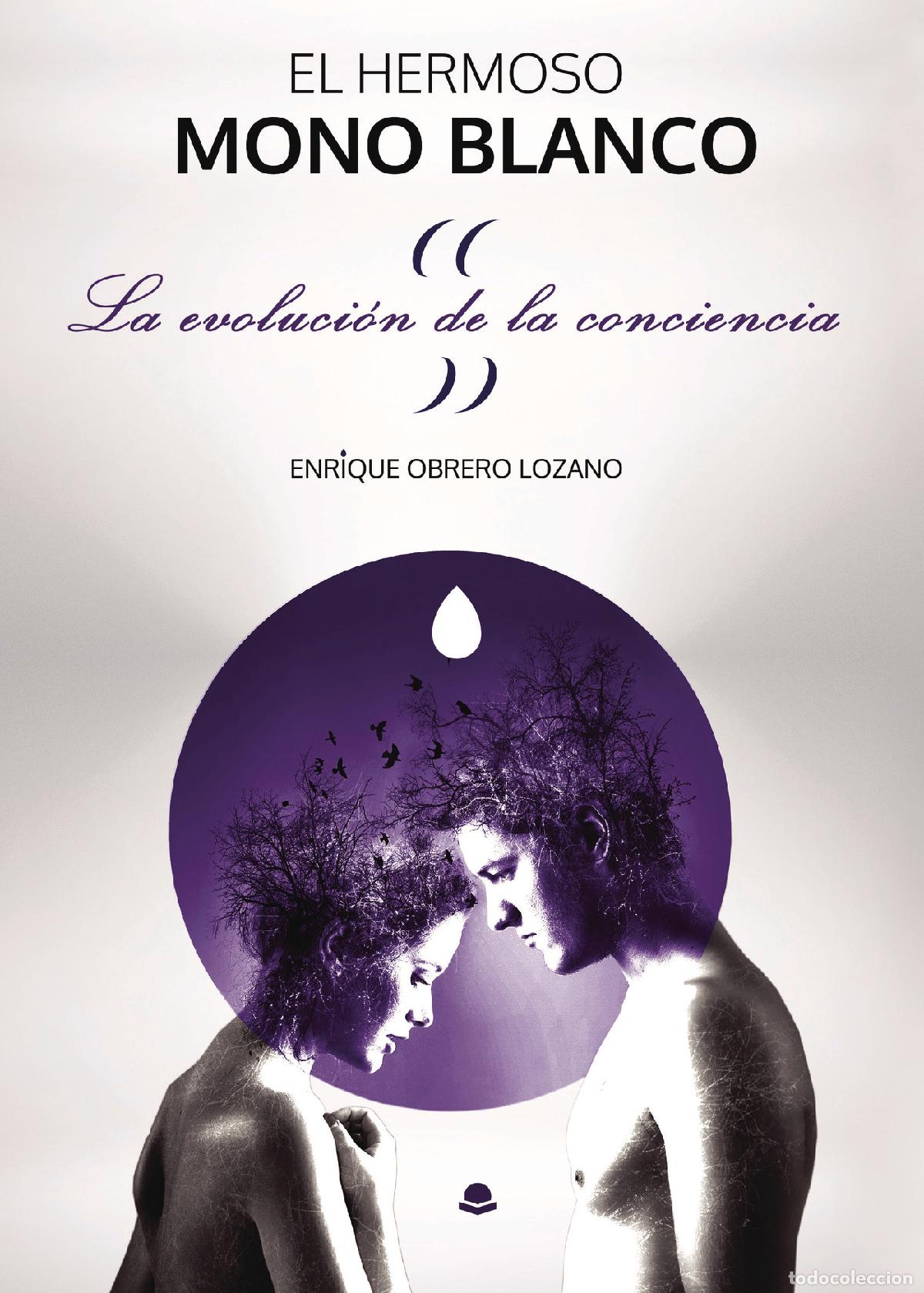 Libri: El Hermoso Mono Blanco. La evoluci&oacute;n de la conciencia - Enrique Obrero Lozano