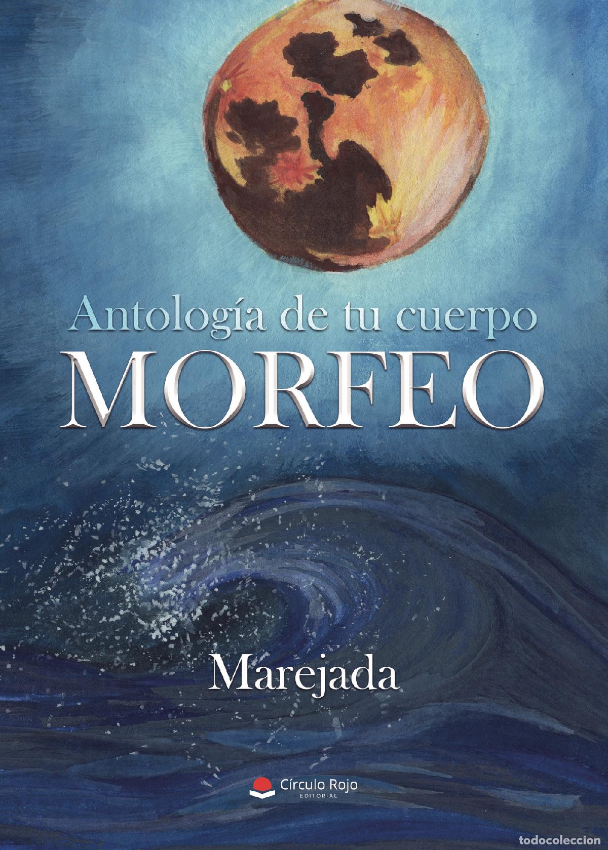 Libri: Antolog&iacute;a de tu cuerpo, Morfeo - Marejada