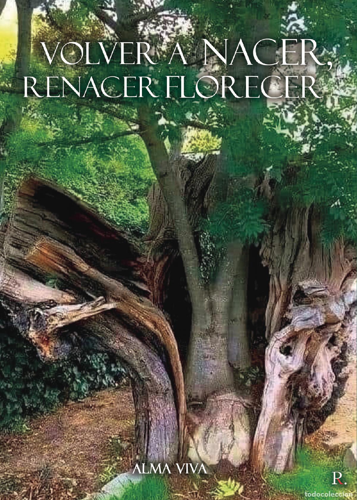 books: Volver a nacer, Renacer Florecer - Alma Viva