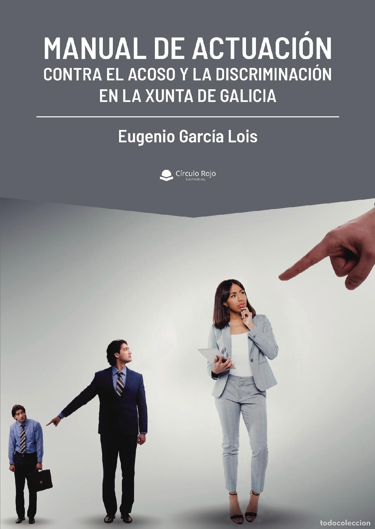 B&uuml;cher: Manual de actuaci&oacute;n contra el acoso y la discriminaci&oacute;n en la Xunta de Galicia - Eugenio Garc&iacute;a Lois