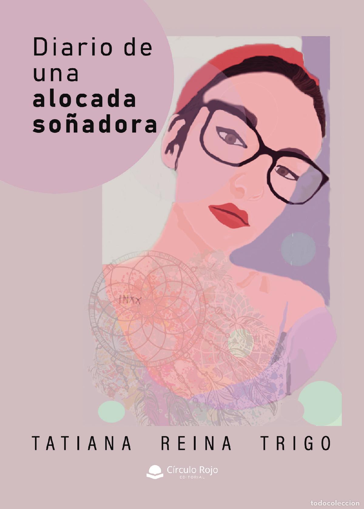 B&uuml;cher: Diario de una alocada so&ntilde;adora - Tatiana Reina Trigo