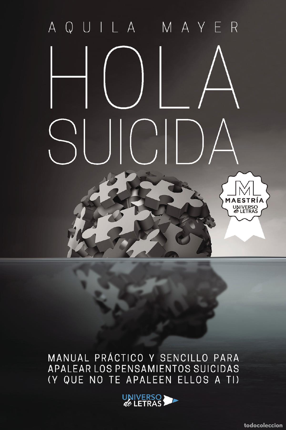 B&uuml;cher: Hola suicida - Manual pr&aacute;ctico y sencillo para apalear los pensamientos suicidas (y que no te apalee