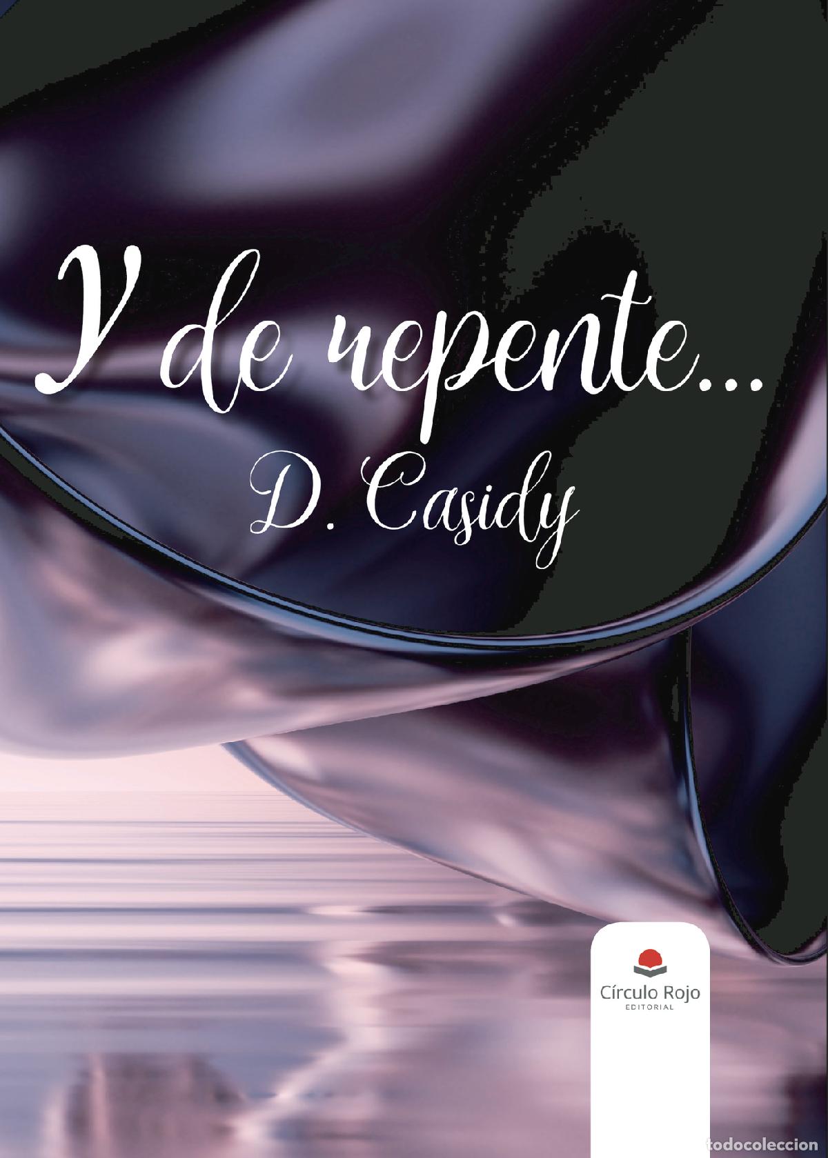 Libros: Y de repente? - D. Casidy - Foto 1