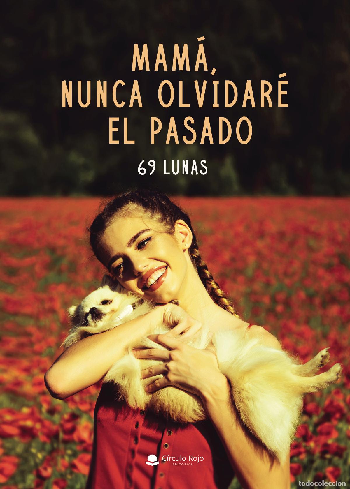 Libros: Mam&aacute;, nunca olvidar&eacute; el pasado - 69 Lunas - Foto 1