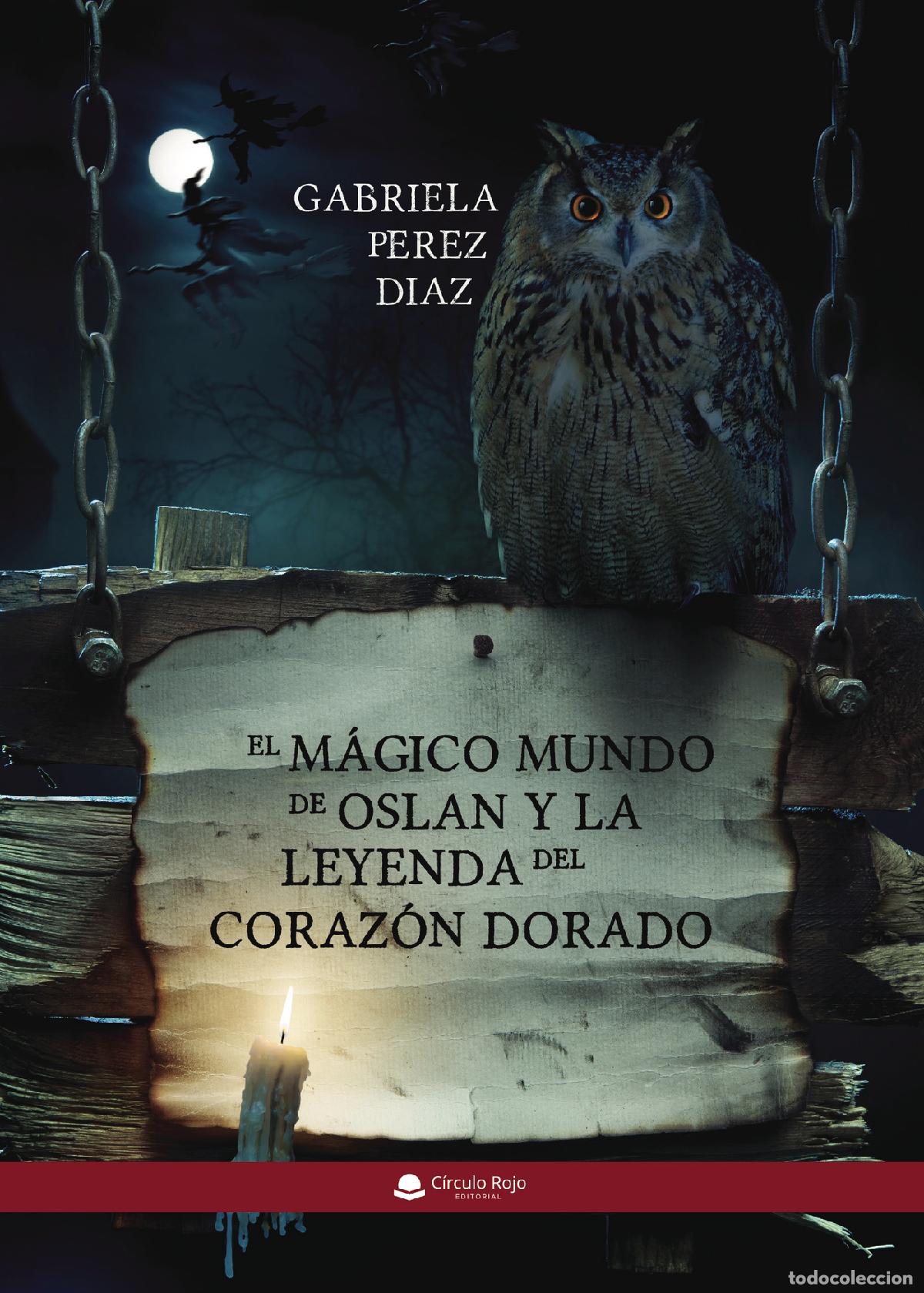 B&uuml;cher: El m&aacute;gico mundo de Oslan y la leyenda del coraz&oacute;n dorado - Gabriela P&eacute;rez D&iacute;az