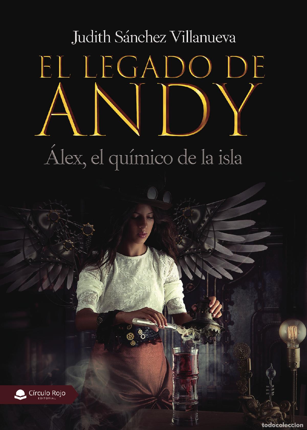 B&uuml;cher: EL LEGADO DE ANDY: &Aacute;LEX, EL QU&Iacute;MICO DE LA ISLA - Judith S&aacute;nchez Villanueva