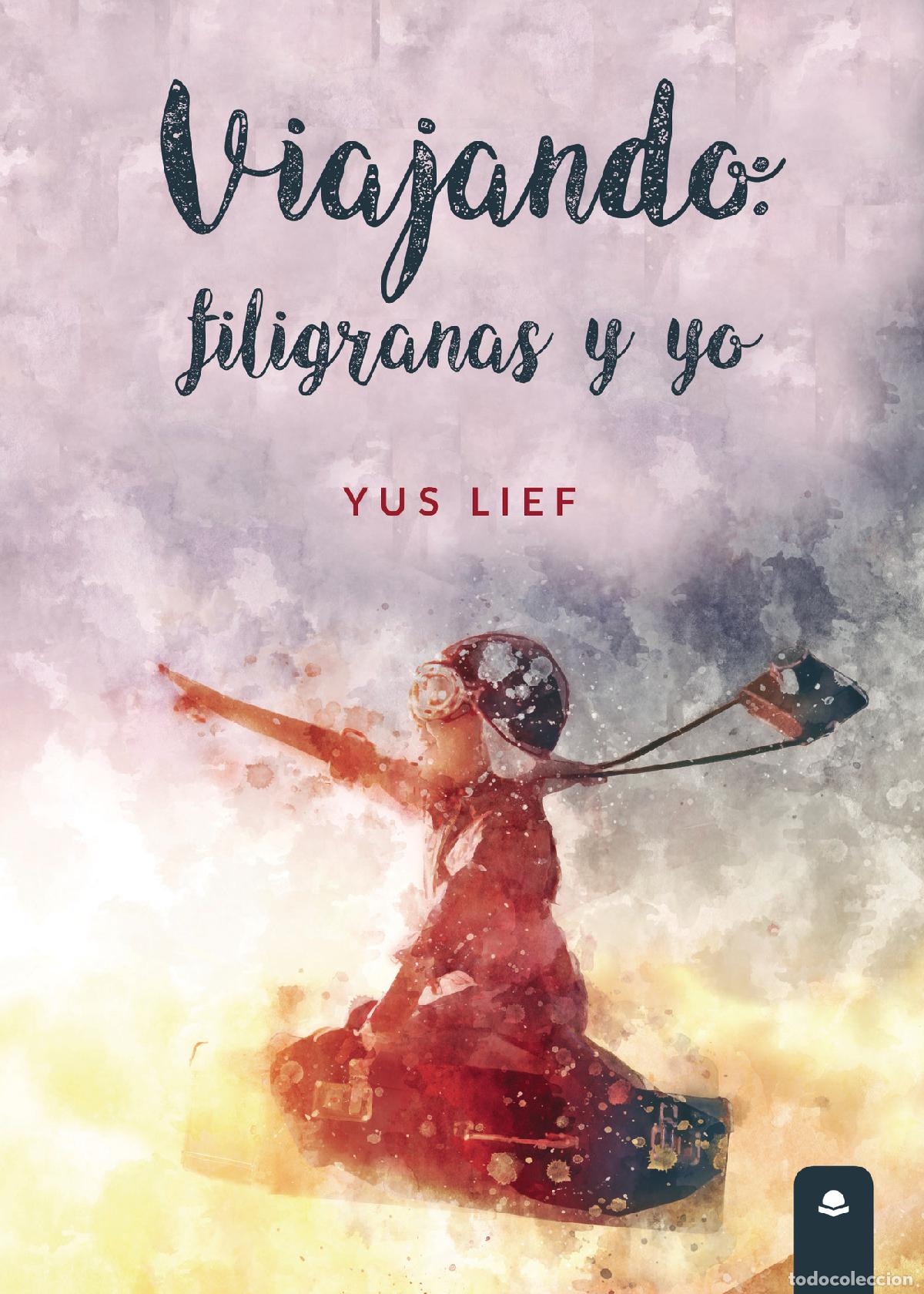 B&uuml;cher: Viajando: filigranas y yo - Yus Lief