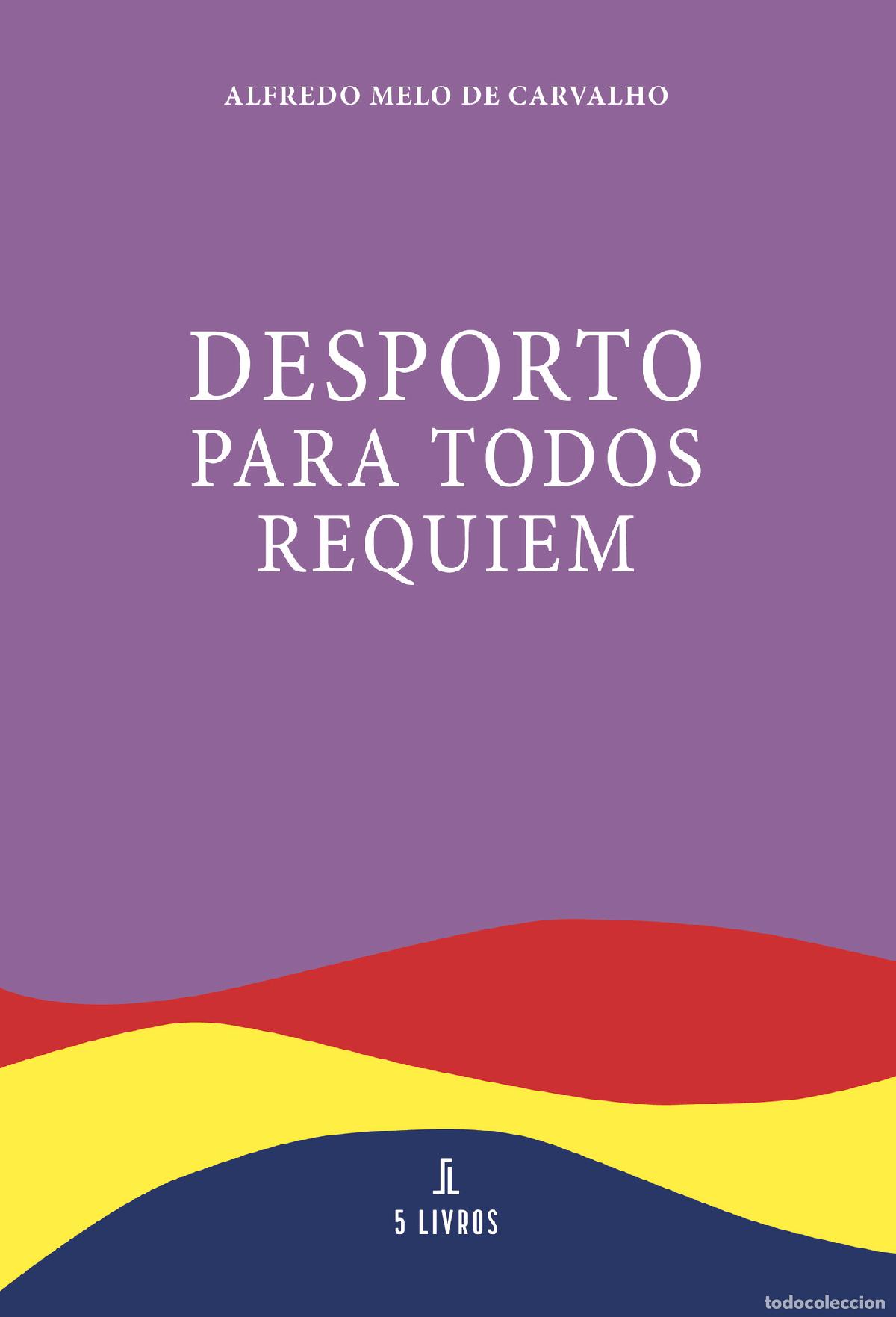 B&uuml;cher: Desporto Para Todos Requiem - Alfredo Melo de Carvalho