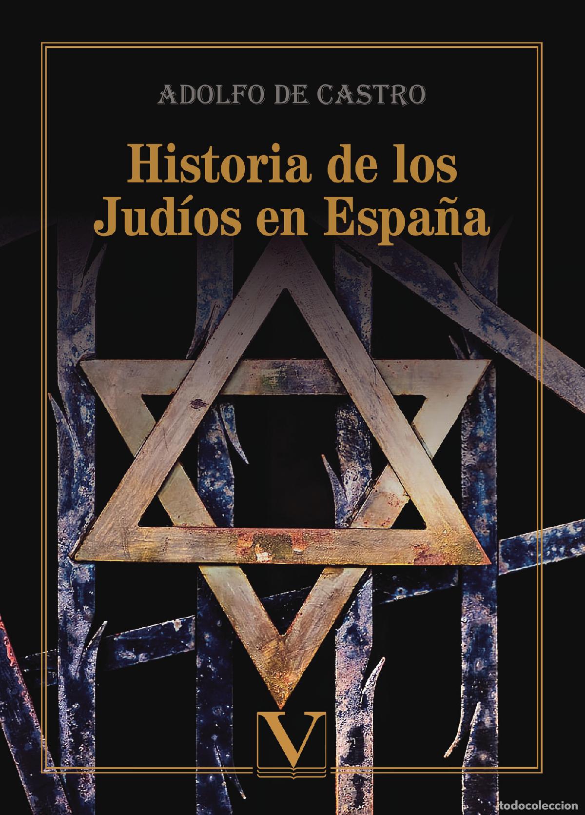 B&uuml;cher: Historia de los Jud&iacute;os en Espa&ntilde;a - Adolfo de Castro y Rossi