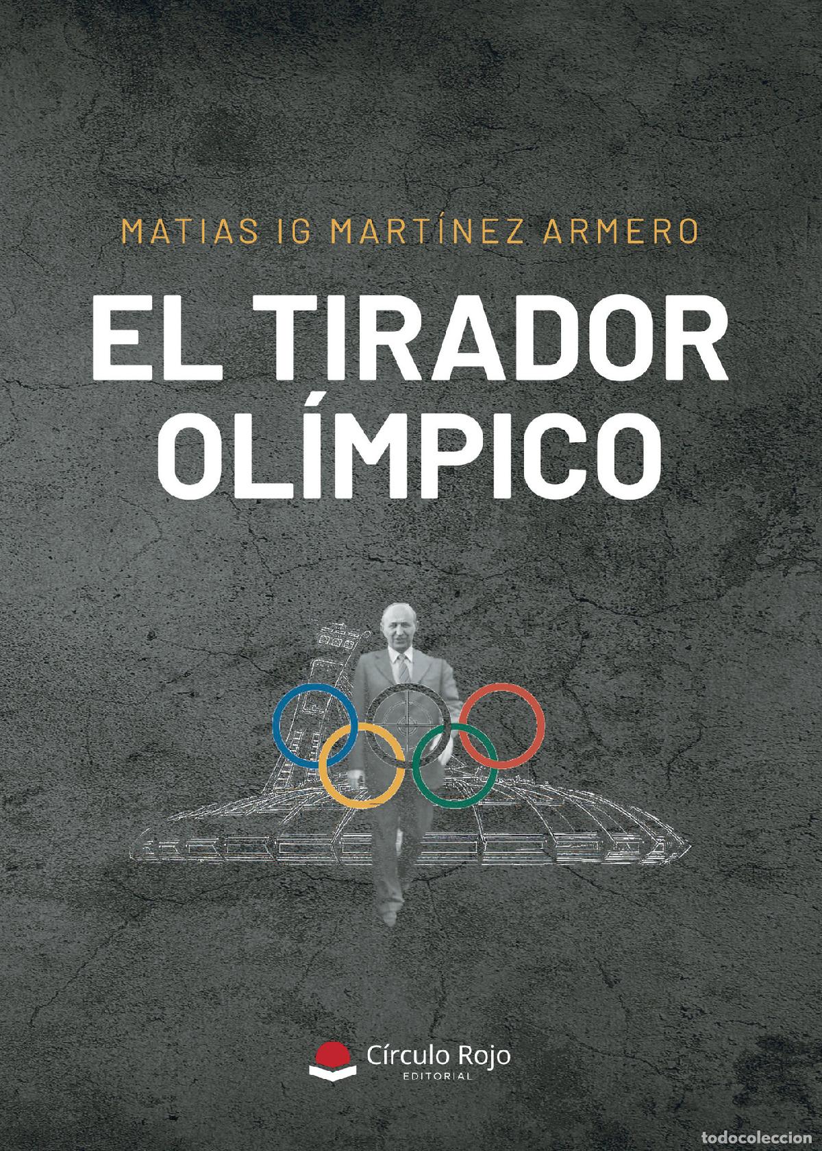 Libri: El tirador ol&iacute;mpico - Matias Ig. Martinez Armero