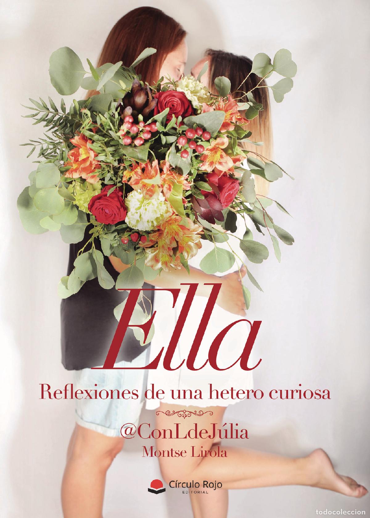 Livres: Ella. Reflexiones de una hetero curiosa - @conLdeJulia Montse Lirola