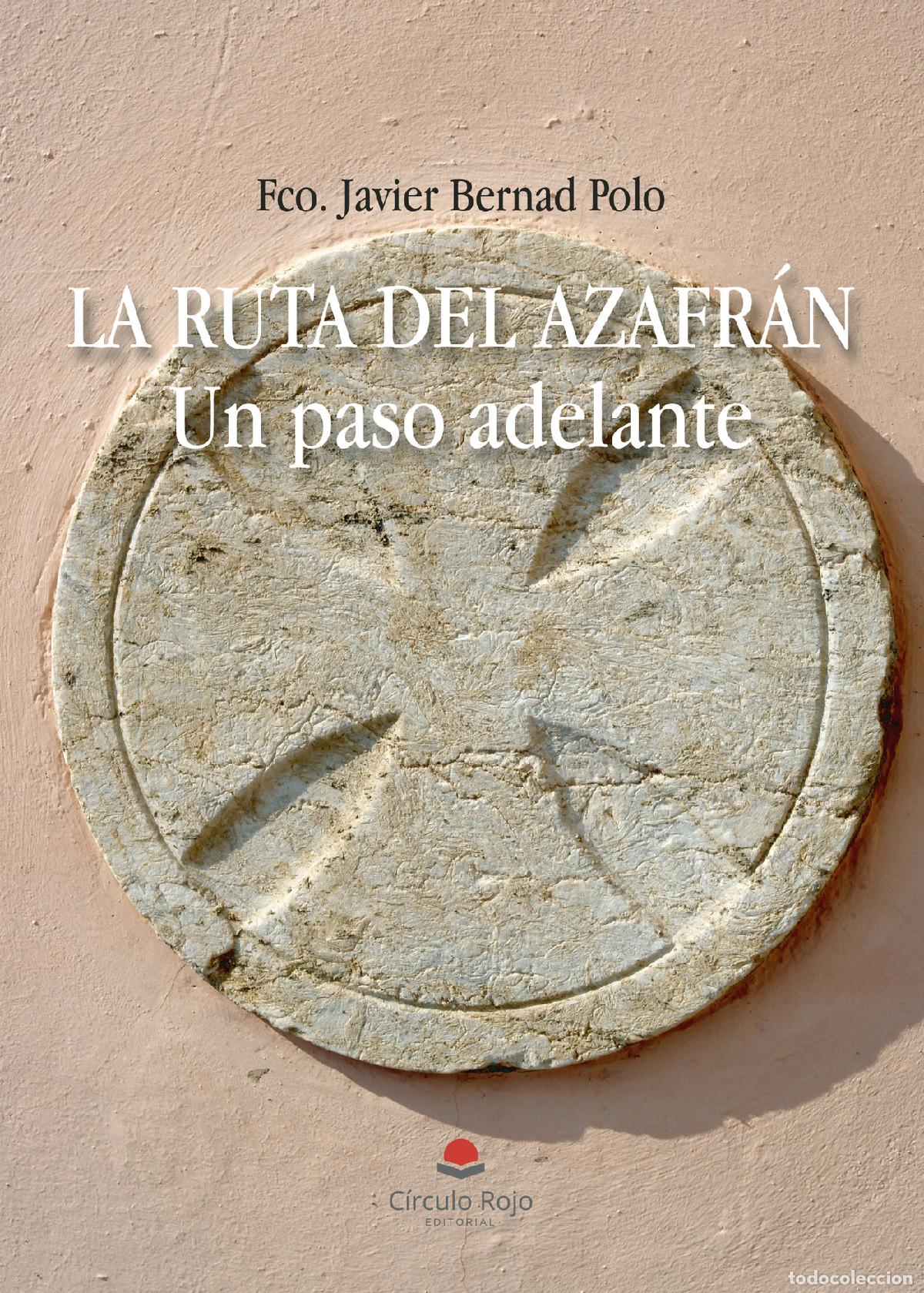 B&uuml;cher: La ruta del azafr&aacute;n. Un paso adelante. - Francisco Javier Bernad Polo