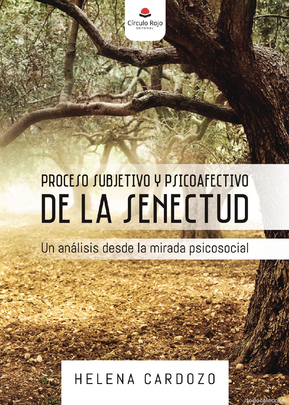Libros: PROCESO SUBJETIVO Y PSICOAFECTIVO DE LA SENECTUD. Un an&aacute;lisis desde la mirada psicosocial - Helena C