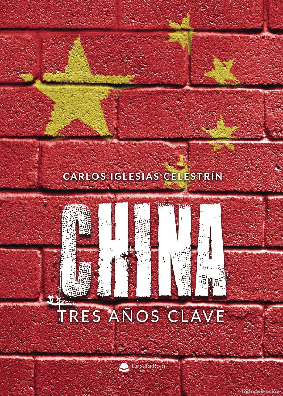 Libri: China: tres a&ntilde;os clave - Carlos Iglesias Celestrin