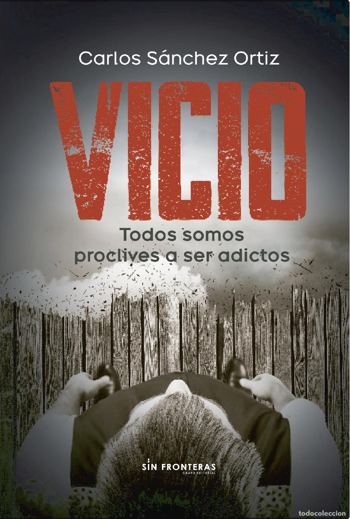 Libros: Vicio - Carlos S&aacute;nchez Ortiz - Foto 1