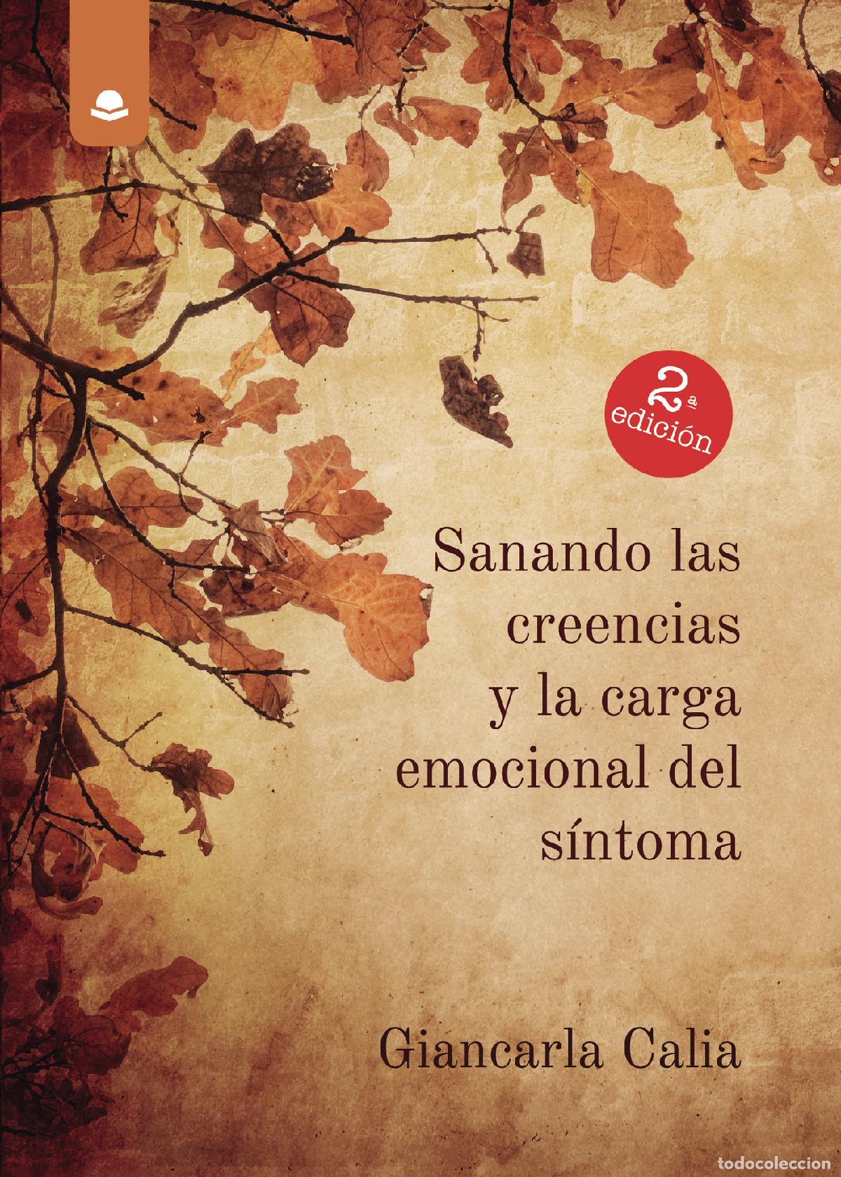 Libri: Sanando las creencias y la carga emocional del s&iacute;ntoma - Giancarla Calia