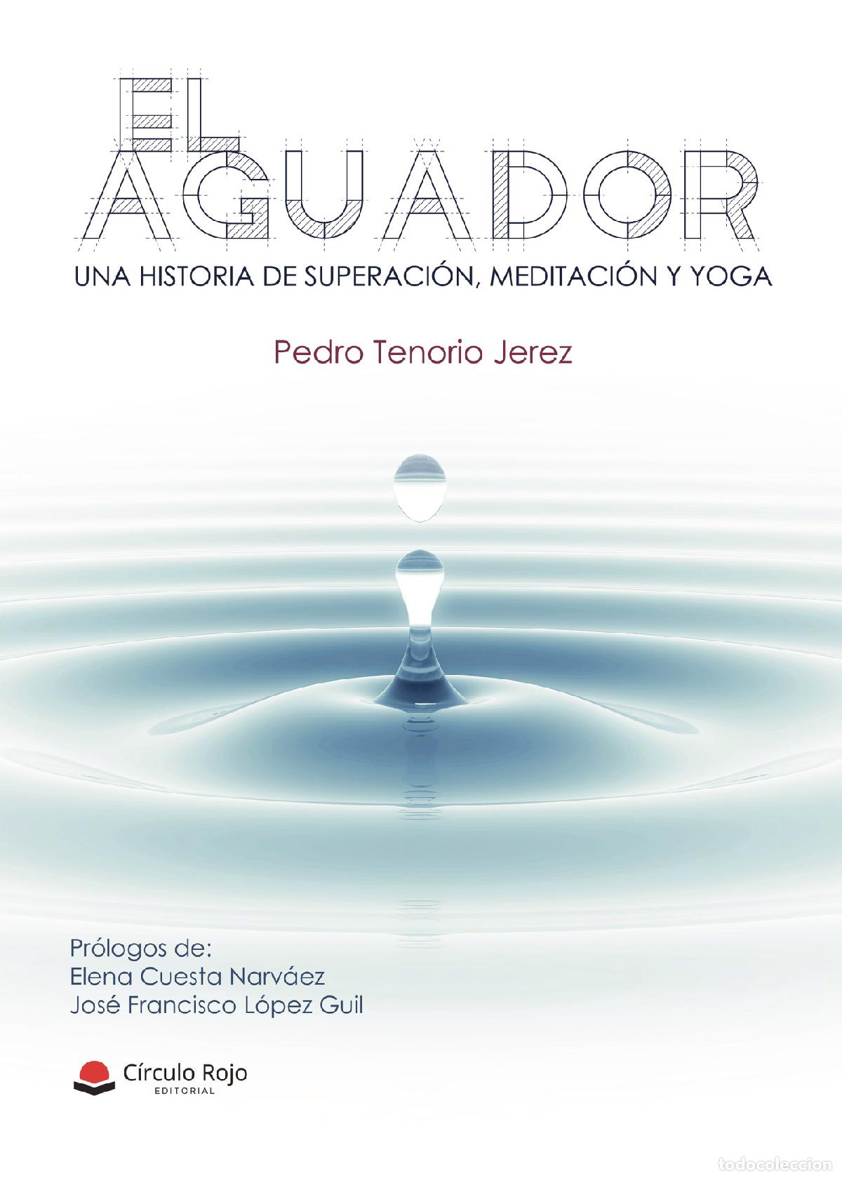 Libros: El Aguador. Una historia de superaci&oacute;n, meditaci&oacute;n y yoga - Pedro Tenorio Jerez
