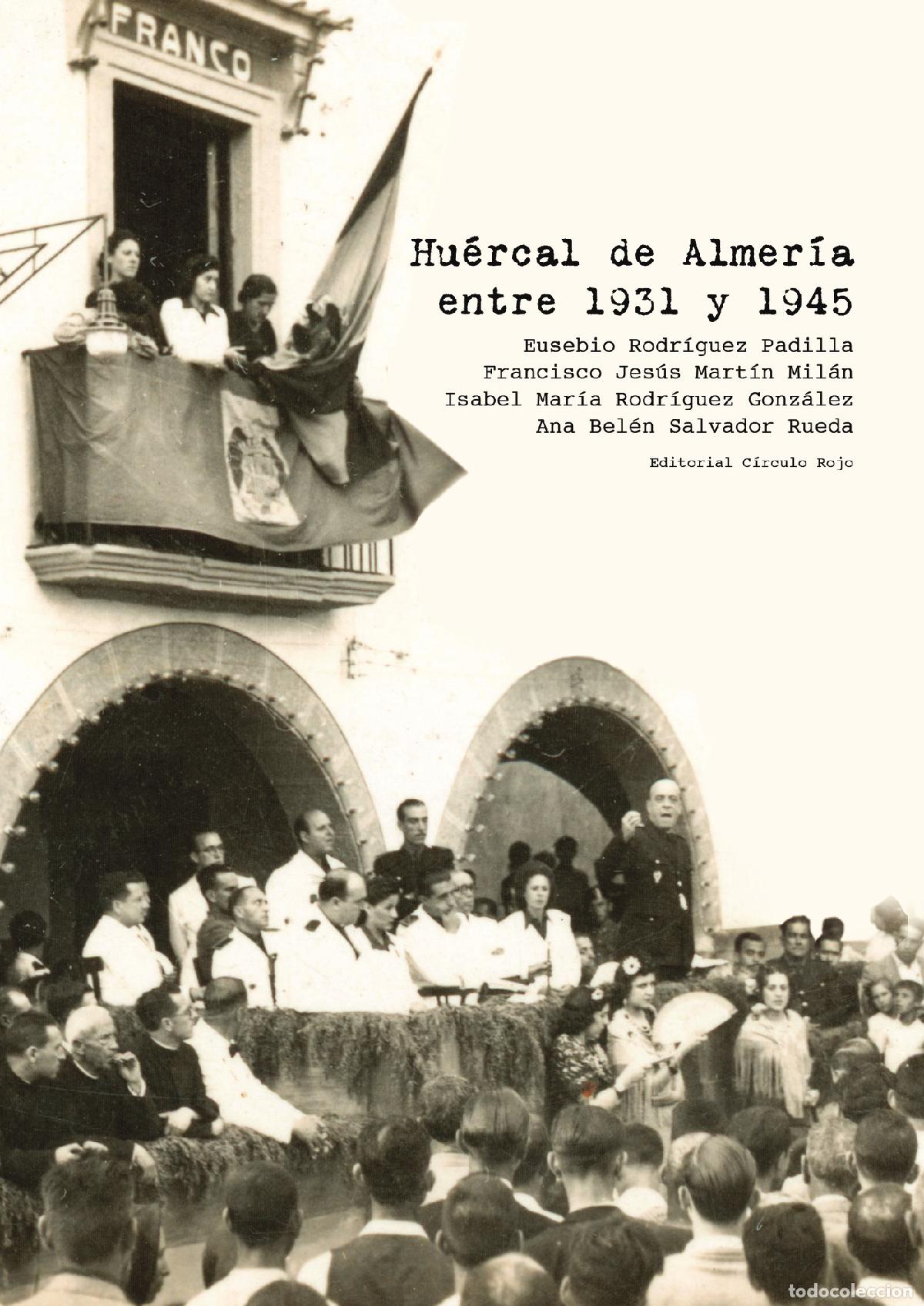 Libros: Hu&eacute;rcal de Almer&iacute;a entre 1931 y 1945 - Francisco Jes&uacute;s Mart&iacute;n Mil&aacute;n
