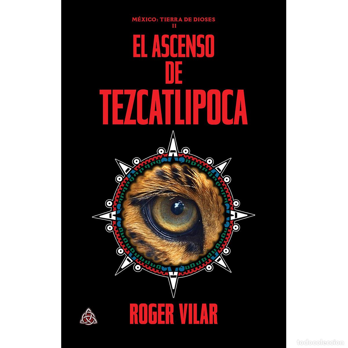 Libros: EL ASCENSO DE TEZCATLIPOCA - Varios - Foto 1