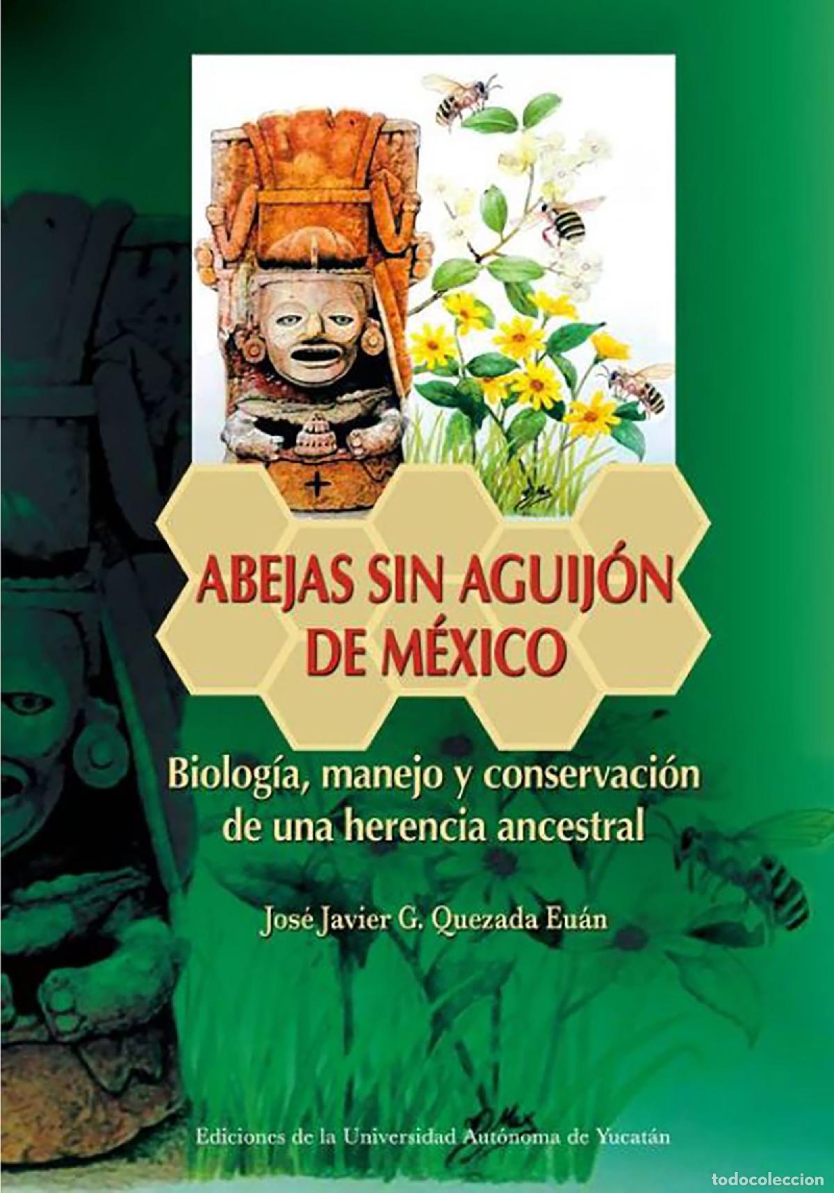 B&uuml;cher: Abejas sin aguij&oacute;n de M&eacute;xico - Jos&eacute; Javier Quezada E&uacute;an