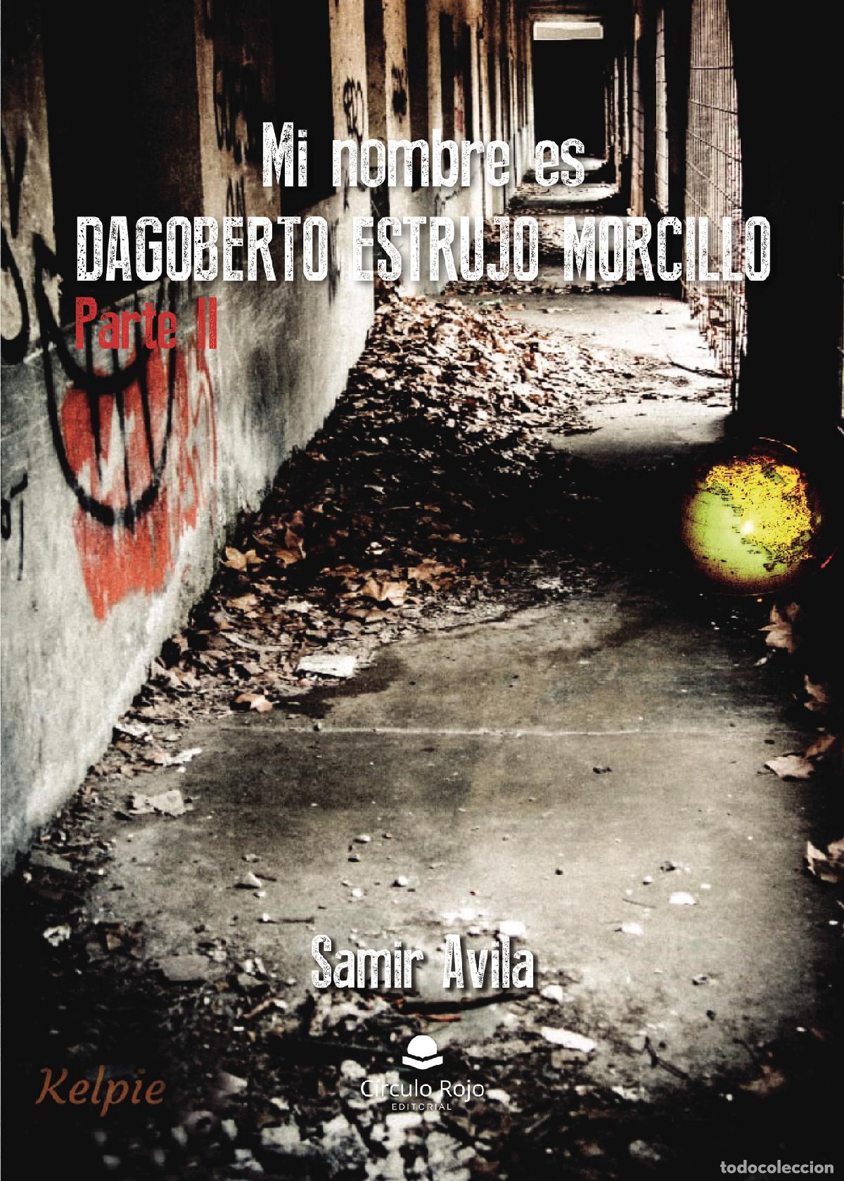 books: Mi nombre es Dagoberto Estrujo Morcillo. Parte II - Samir Avila