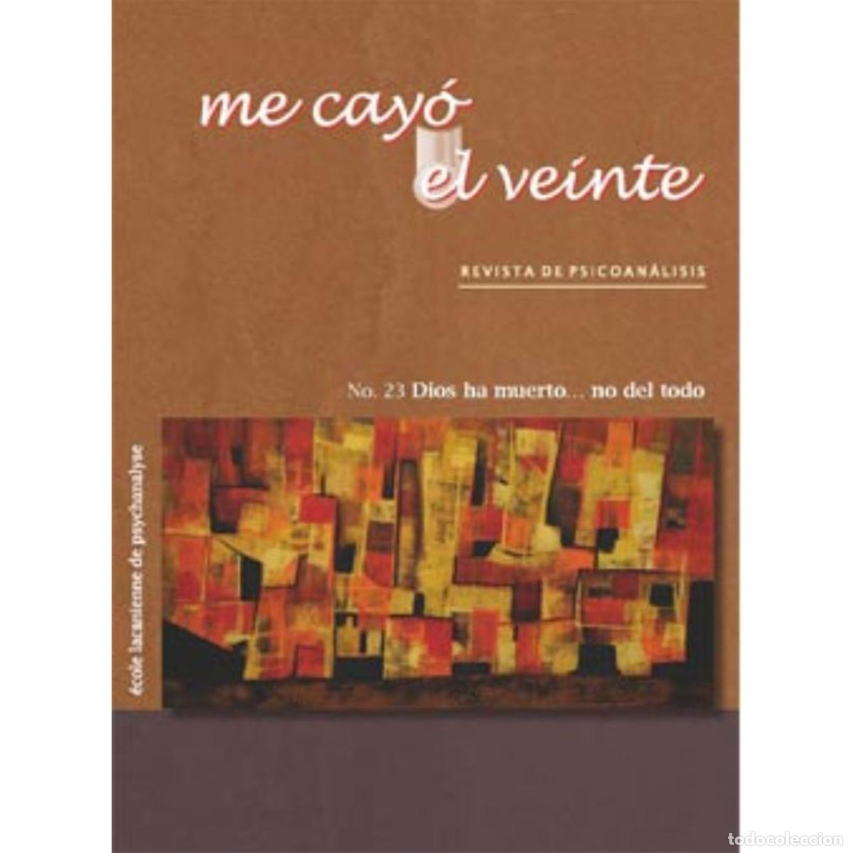 Libros: Me cay&oacute; el veinte. Revista de psicoan&aacute;lisis no. 23 - Dios ha muerto? no del todo - Rodolfo Marcos-Tu