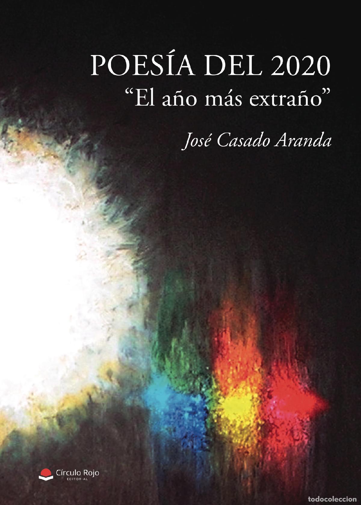 Livros: Poes&iacute;a del 2020 - ?El a&ntilde;o m&aacute;s extra&ntilde;o? - Jos&eacute; Casado Aranda