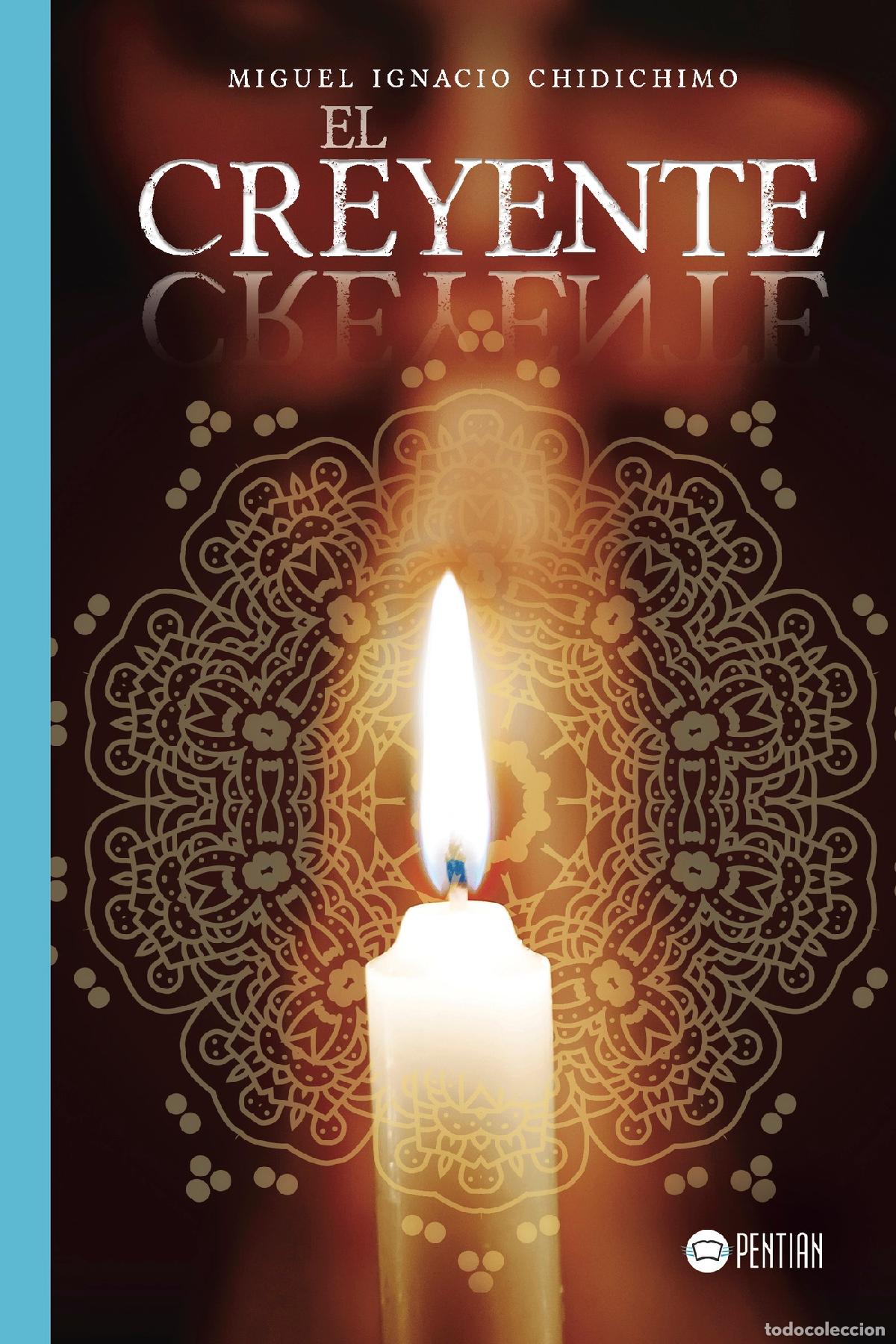 Livres: El creyente - Miguel Ignacio Chidichimo