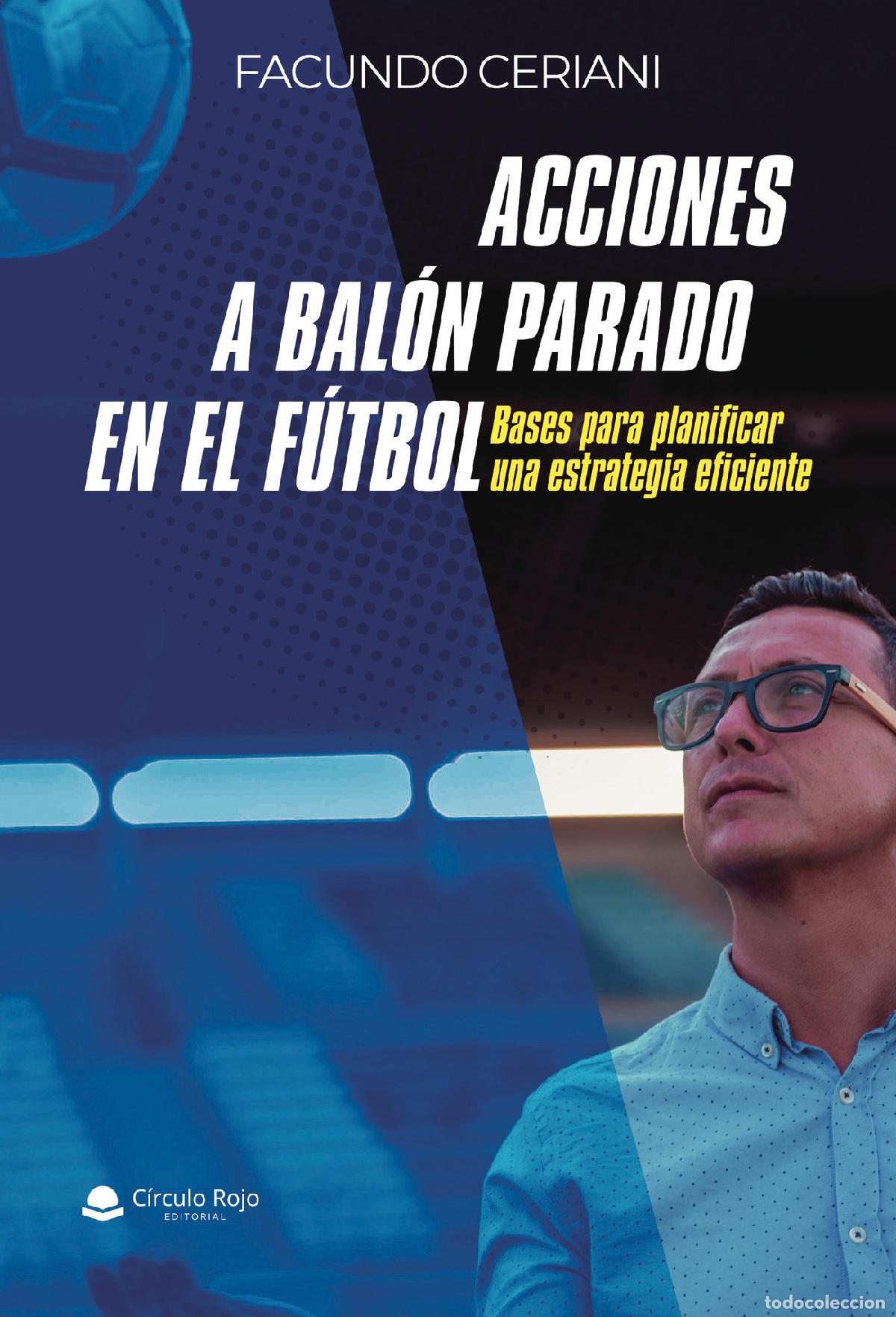 Livres: Acciones a bal&oacute;n parado en el f&uacute;tbol - Bases para planificar una estrategia eficiente - Facundo Ceri