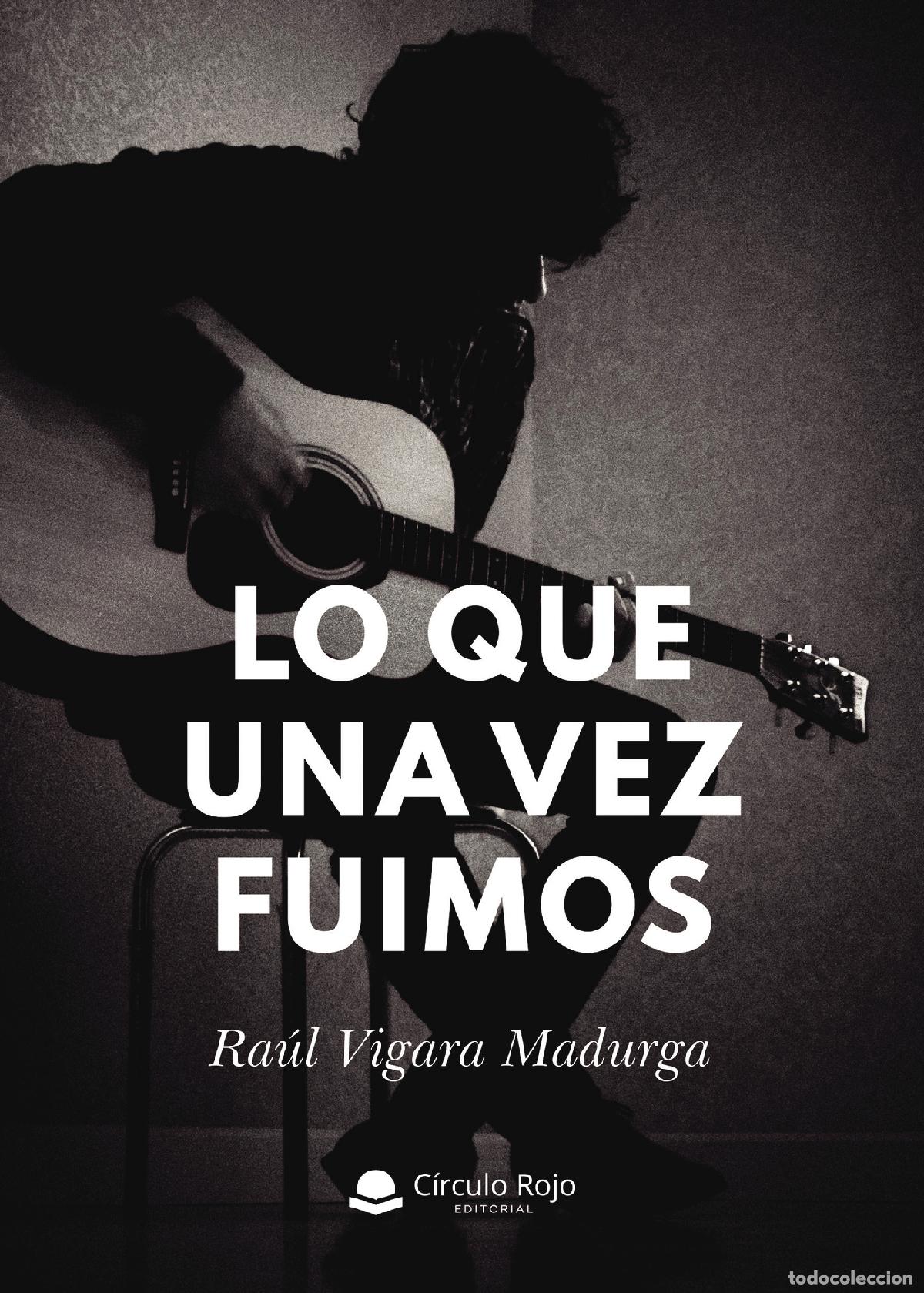 Livres: Lo que una vez fuimos - Ra&uacute;l Vigara Madurga