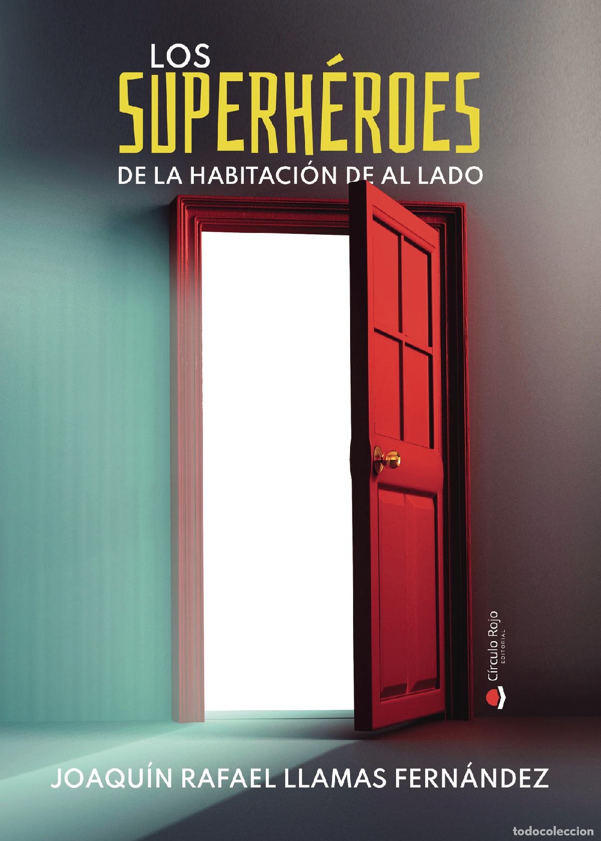 Livros: Los superh&eacute;roes de la habitaci&oacute;n de al lado - Joaquin Rafael Llamas Fernandez