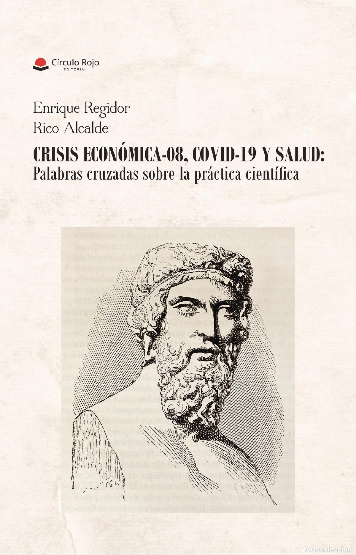 Livros: Crisis econ&oacute;mica- 08, Covid-19 y salud: palabras cruzadas sobre la pr&aacute;ctica cient&iacute;fica - Enrique Reg