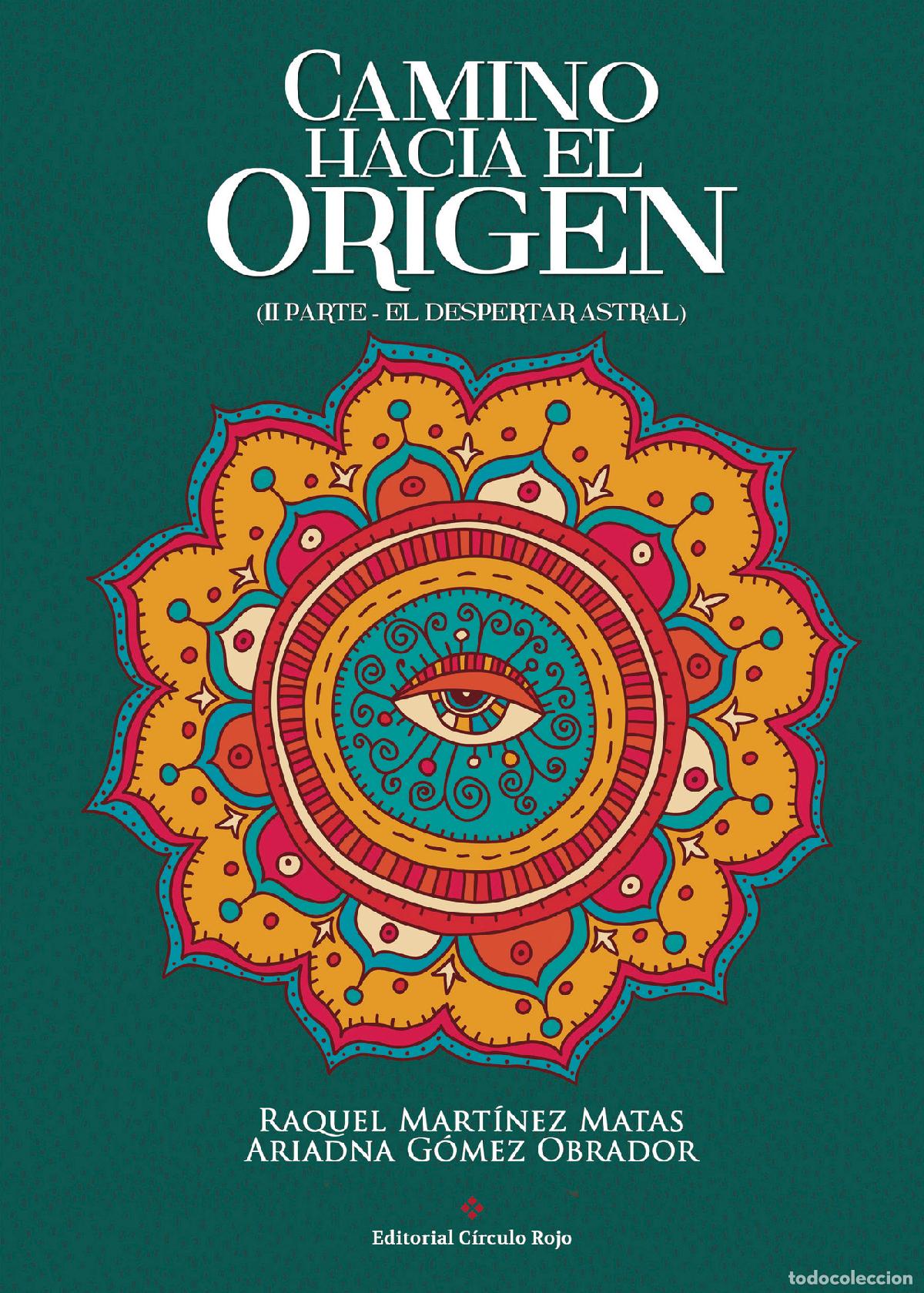 Livros: Camino hacia el origen - II parte- El despertar astral - Ariadna G&oacute;mez Obrador