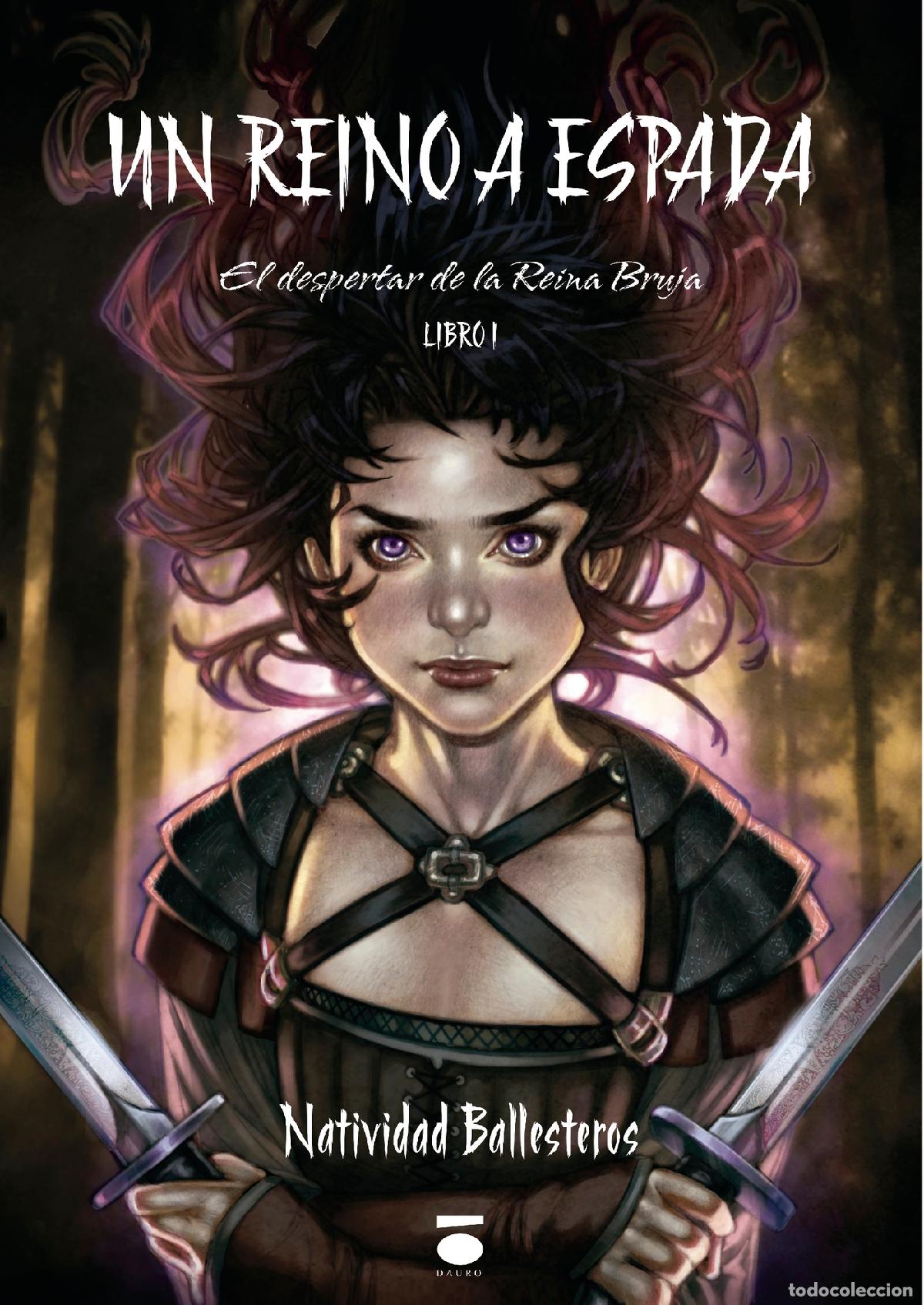 Livres: Un reino a espada - El despertar de la Reina Bruja. Libro I - Natividad Ballesteros