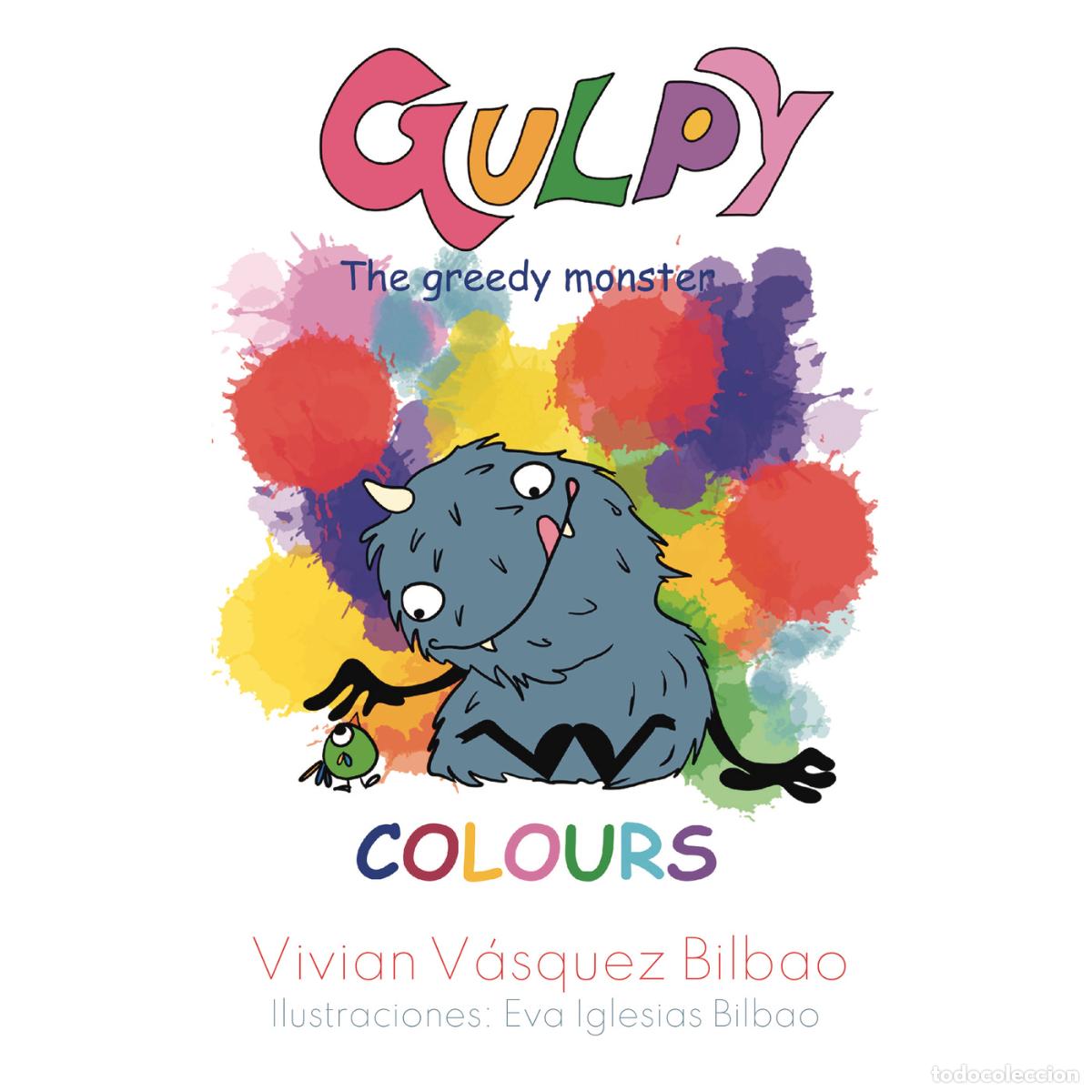 Libri: Gulpy the greedy monster - Colours - Vivian V&aacute;squez Bilbao