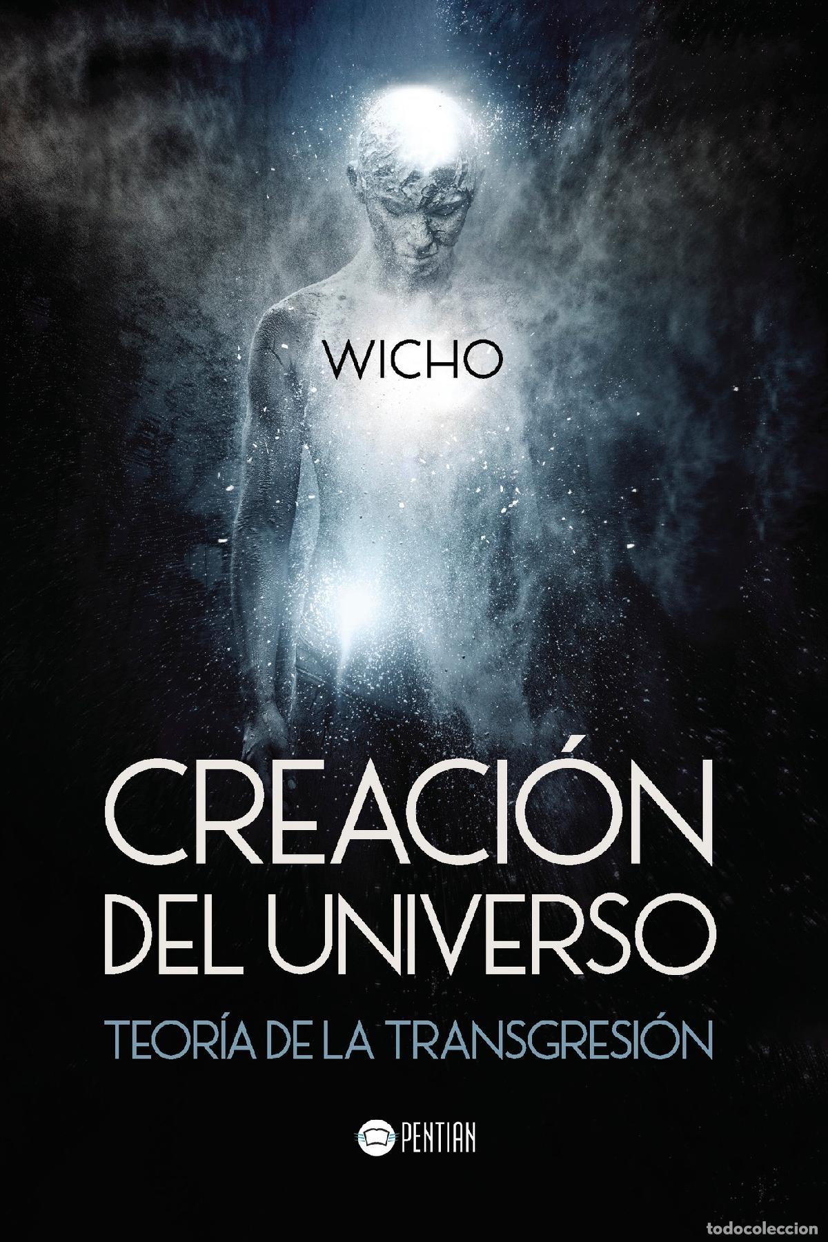 Livres: Creaci&oacute;n del Universo - Teor&iacute;a de la Transgresi&oacute;n - Wicho