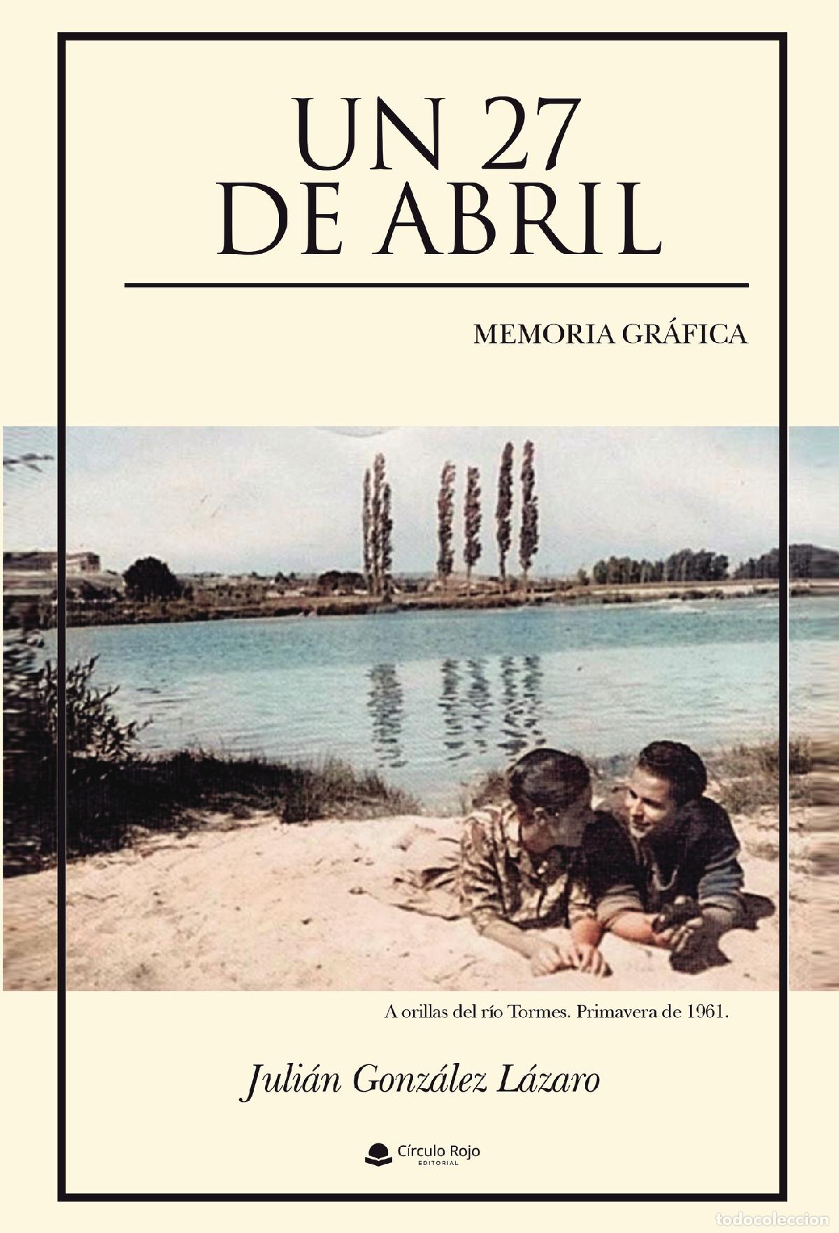 Livres: Un 27 de abril - Juli&aacute;n Gonz&aacute;lez L&aacute;zaro