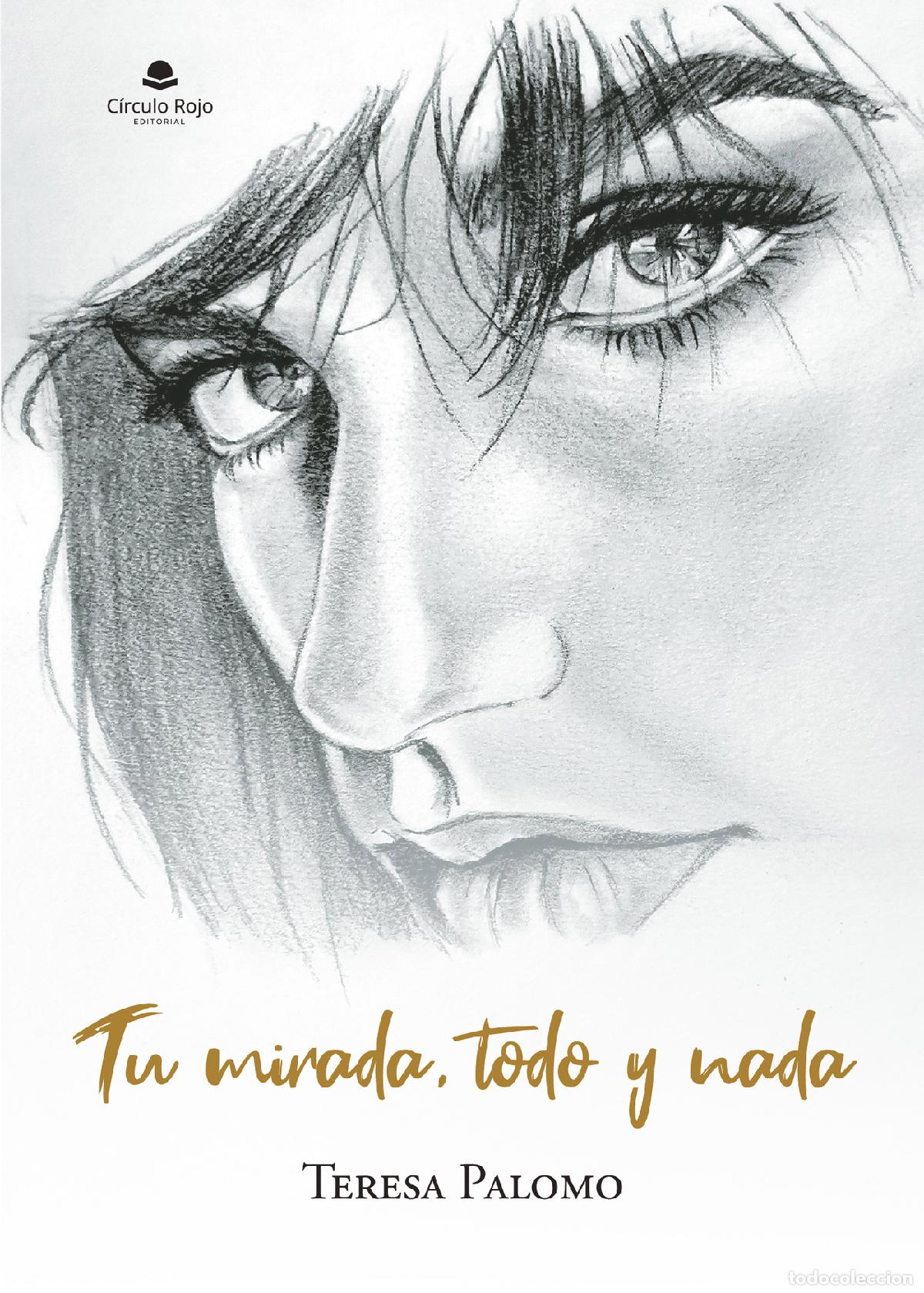 Libri: Tu mirada, todo y nada - Teresa Palomo