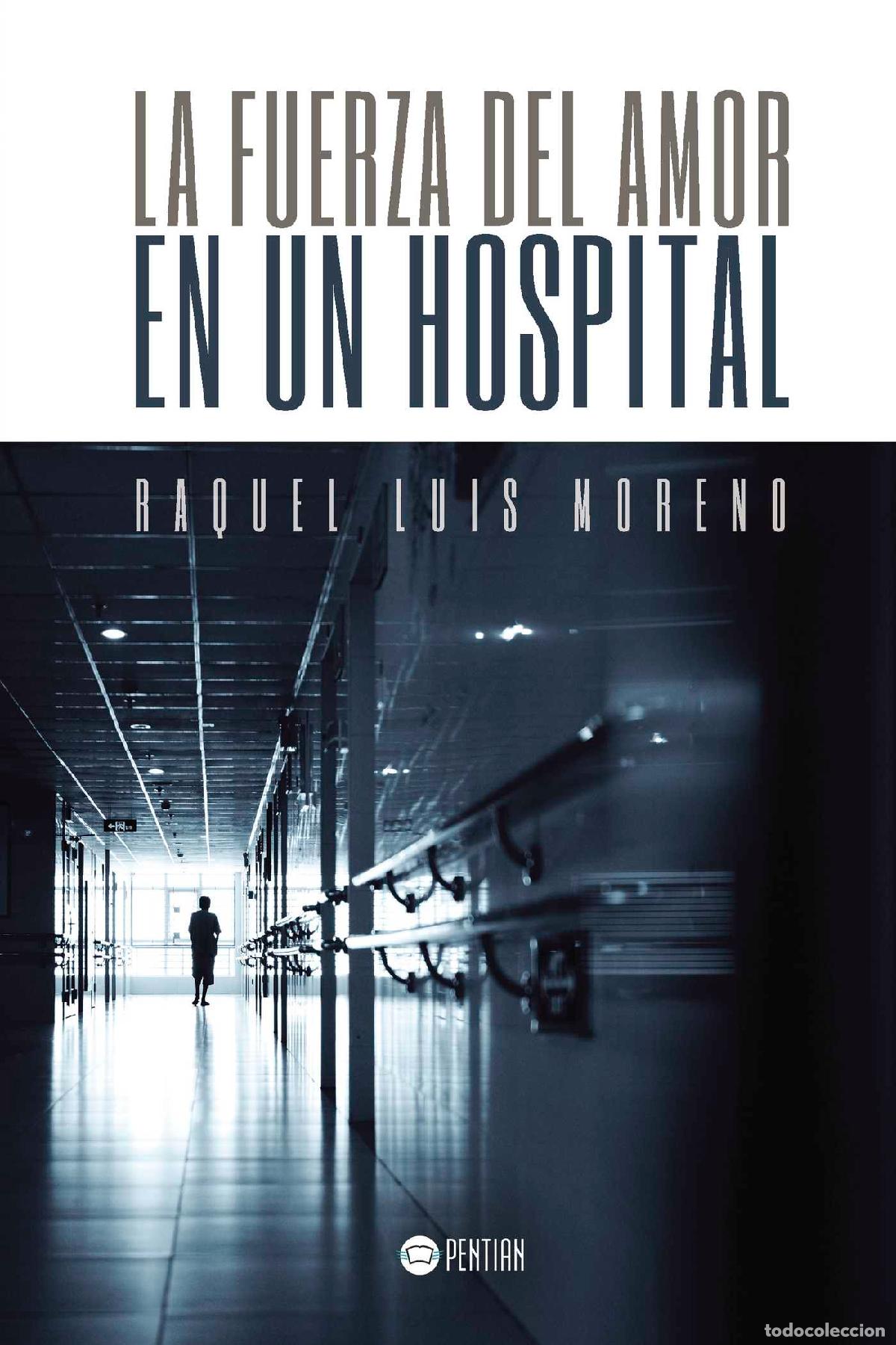 Livres: La fuerza del amor en un hospital - Raquel Luis Moreno