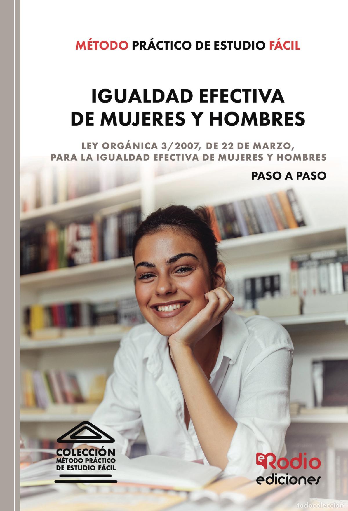 Livres: M&eacute;todo Pr&aacute;ctico de Estudio F&aacute;cil. Igualdad efectiva de mujeres y hombres - Ley Org&aacute;nica 3/2007, de 2