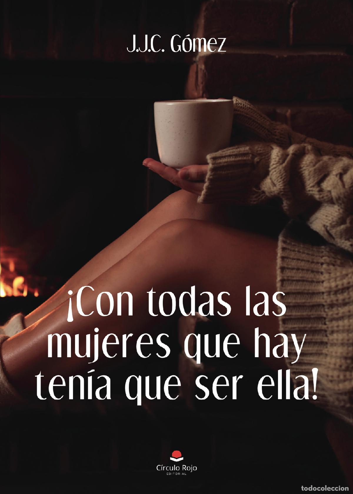 Livres: &iexcl;Con todas las mujeres que hay ten&iacute;a que ser ella! - J.J.C. G&oacute;mez