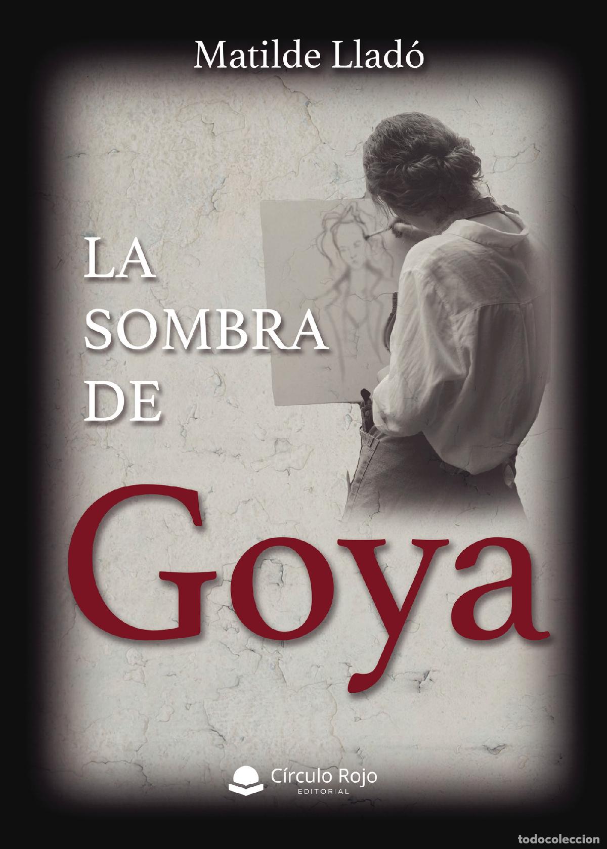 Libros: La sombra de Goya - Matilde Llad&oacute; - Foto 1