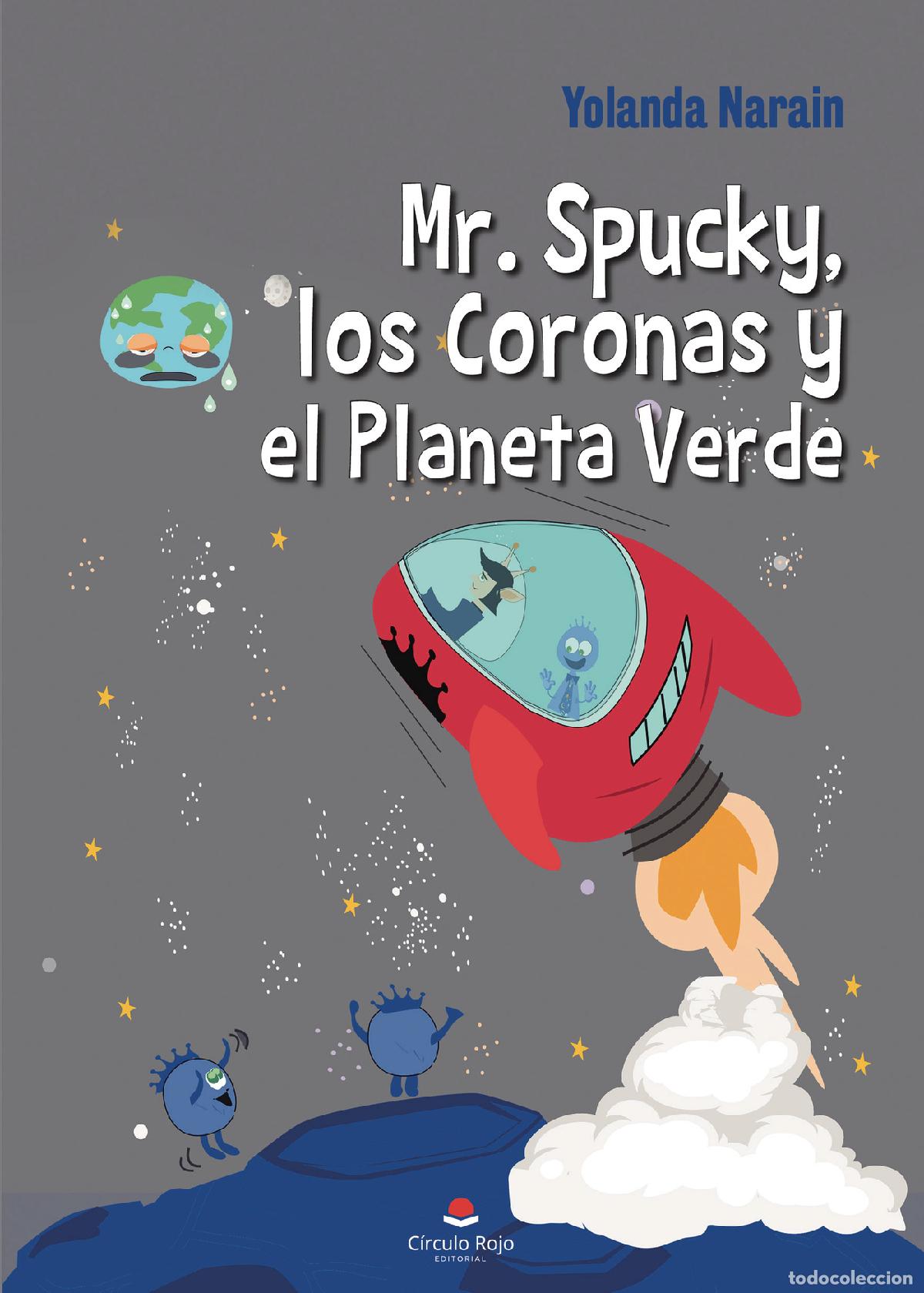 B&uuml;cher: Mr. Spucky, los Coronas y el Planeta Verde - Yolanda Narain