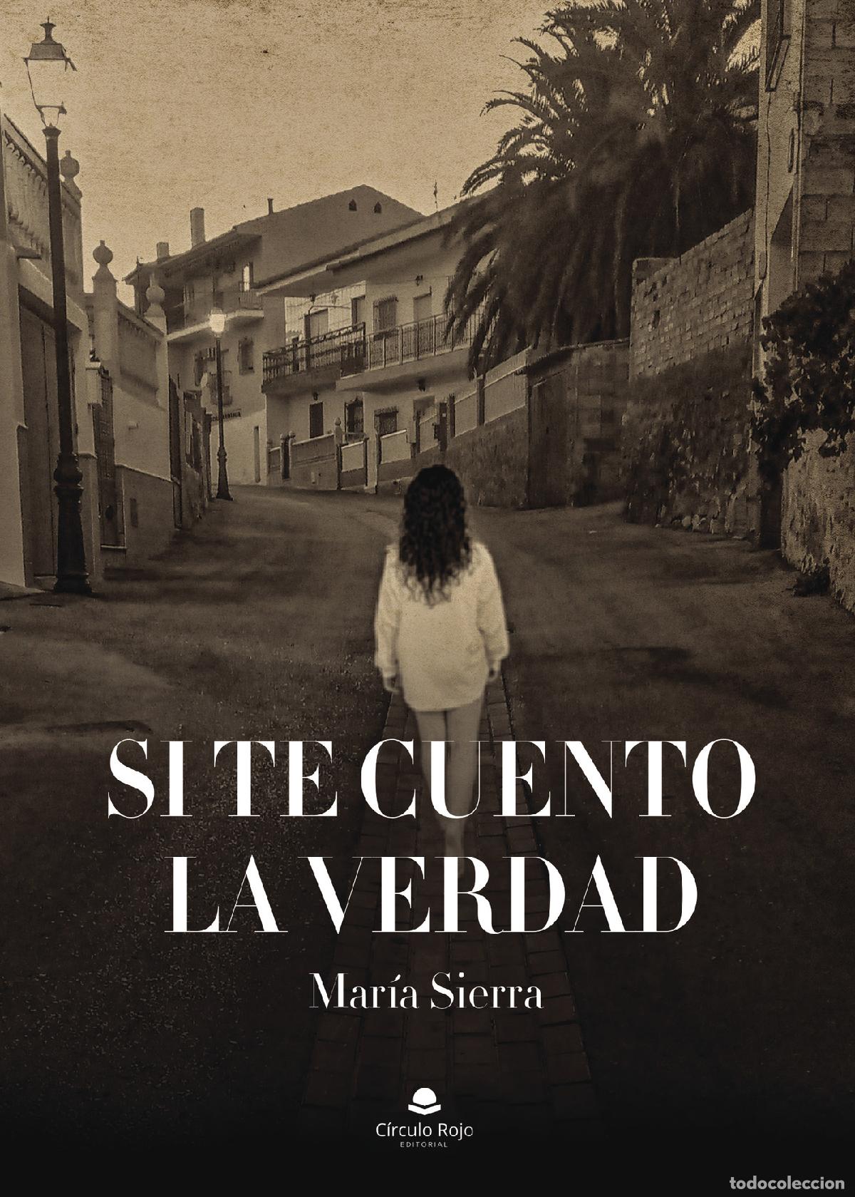 Livros: Si te cuento la verdad - Maria Sierra
